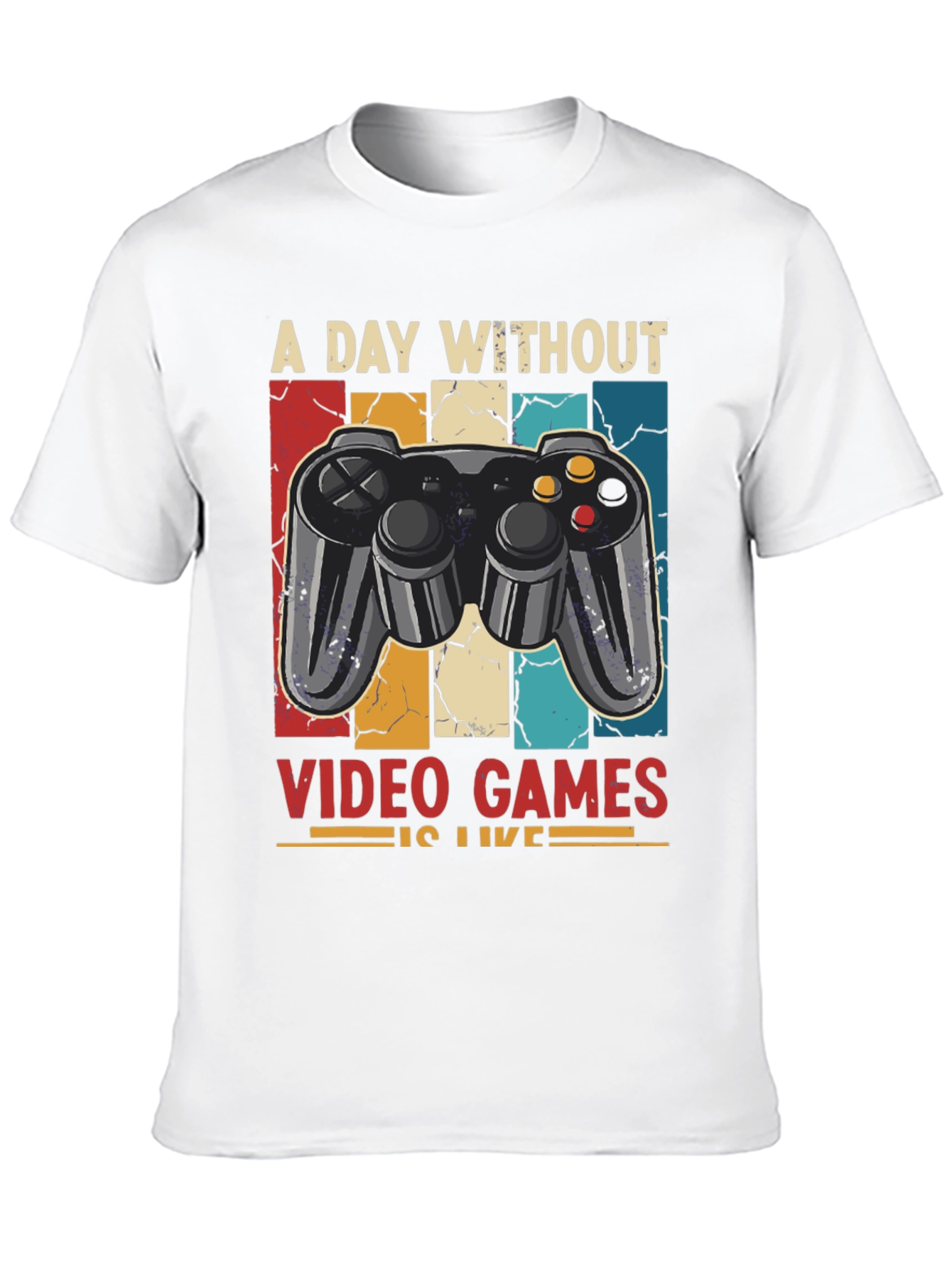 Gamer T-Shirt: A Day Without Video Games