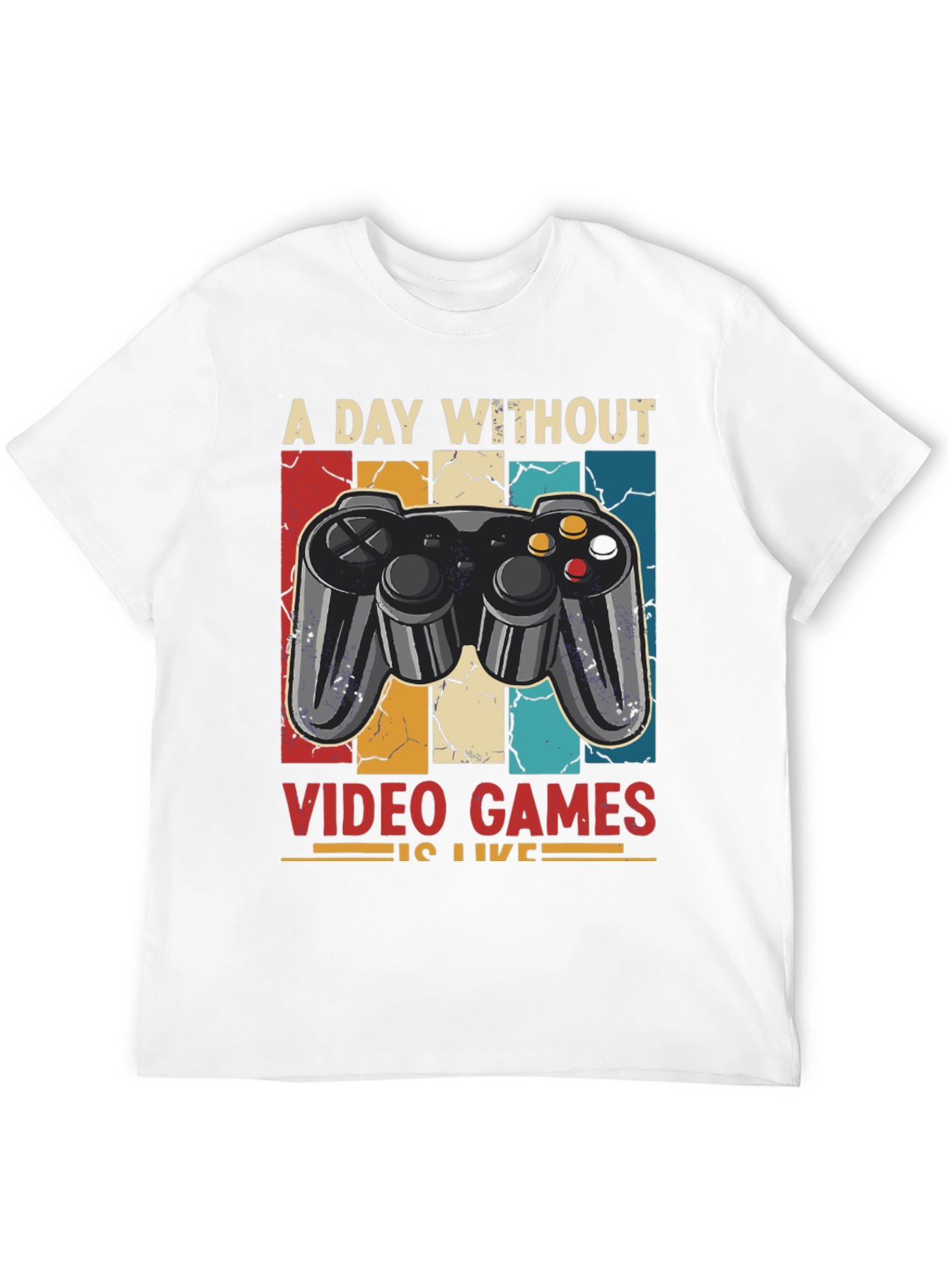 Gamer T-Shirt: A Day Without Video Games