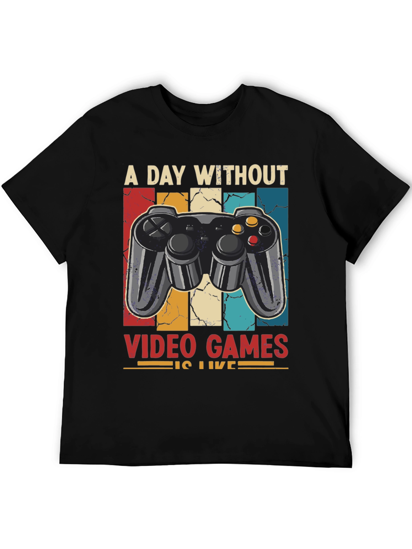 Gamer T-Shirt: A Day Without Video Games
