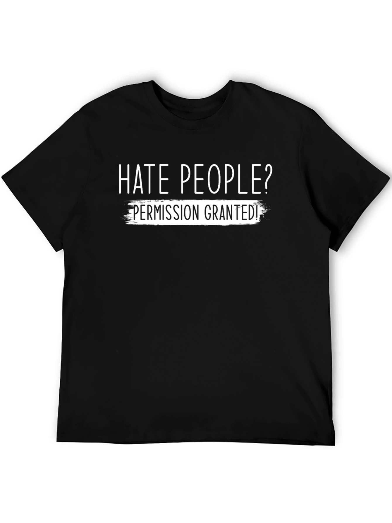 Hate People? Permission Granted! Graphic T-Shirt