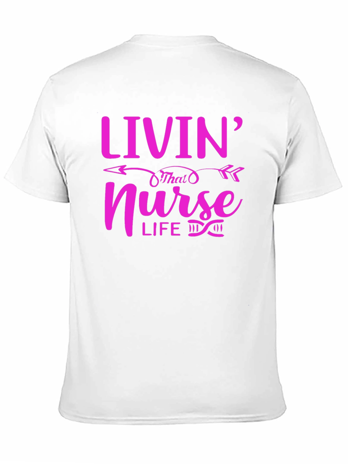 Livin That Nurse Life T-Shirt - Fun & Stylish!