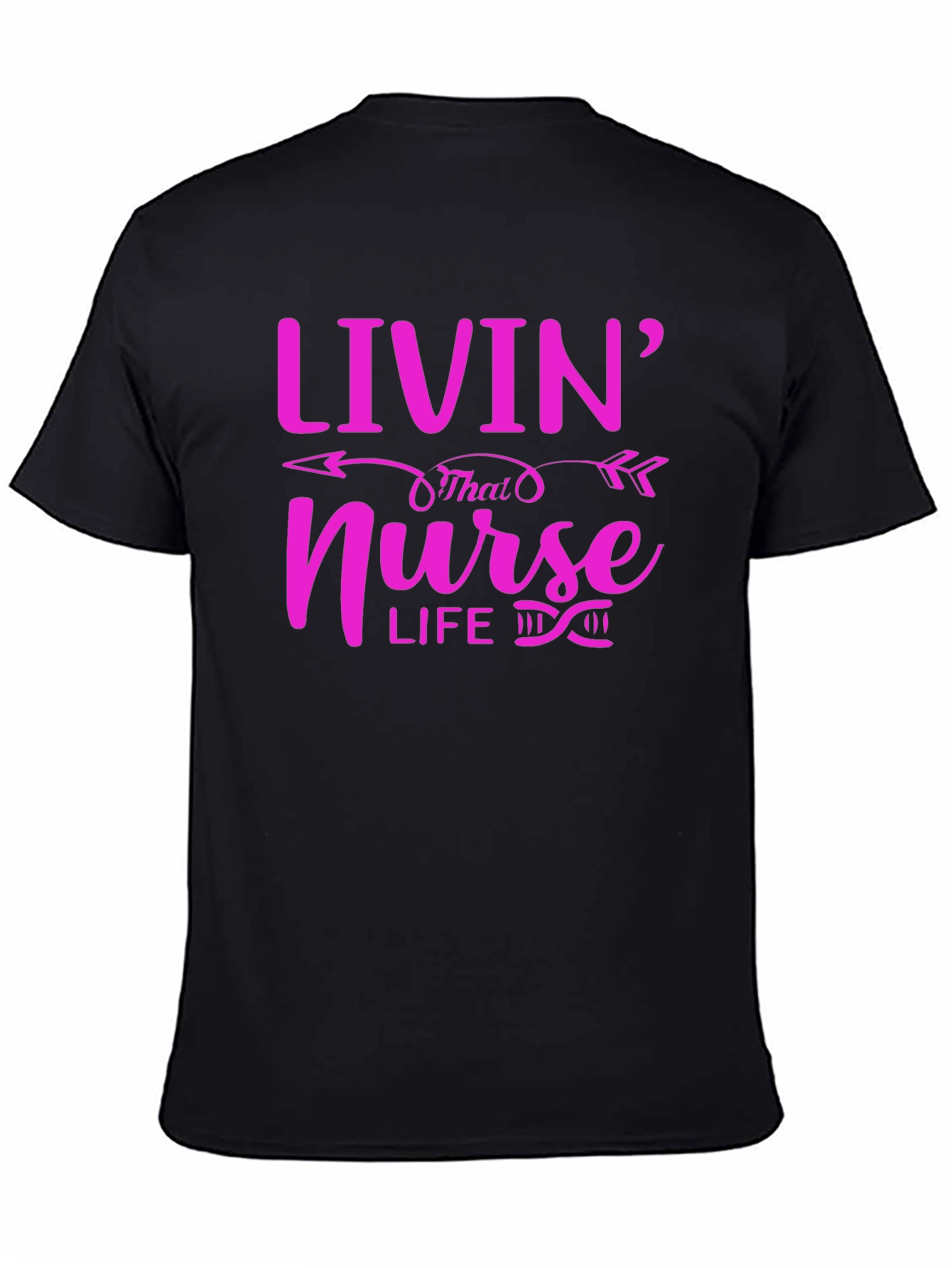 Livin That Nurse Life T-Shirt - Fun & Stylish!
