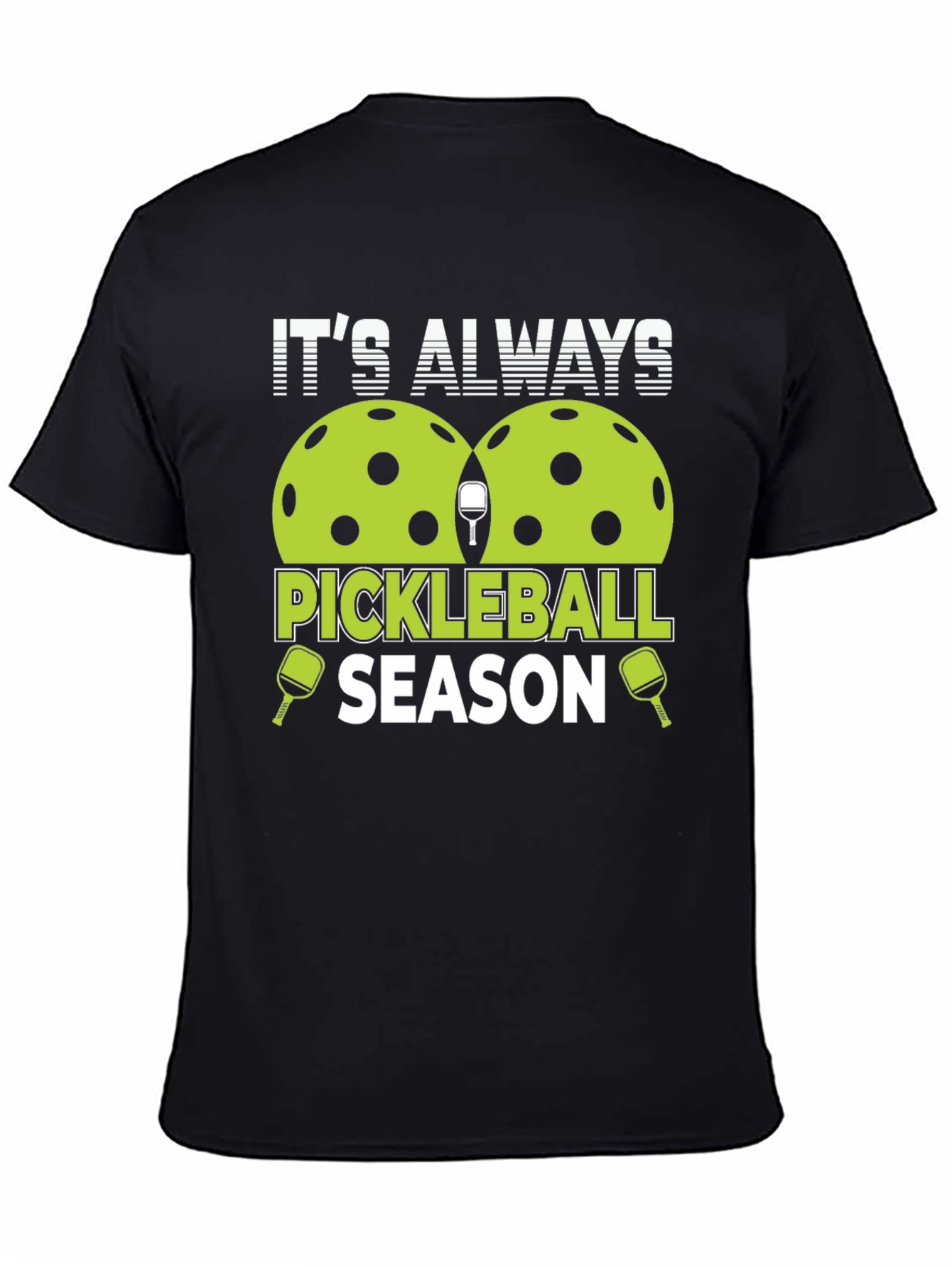 Its Always Pickleball Season T-Shirt
