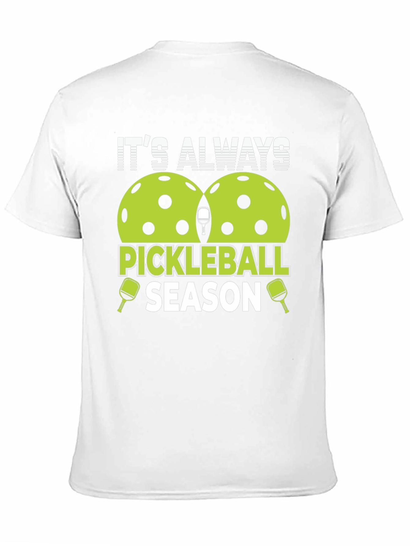 Its Always Pickleball Season T-Shirt
