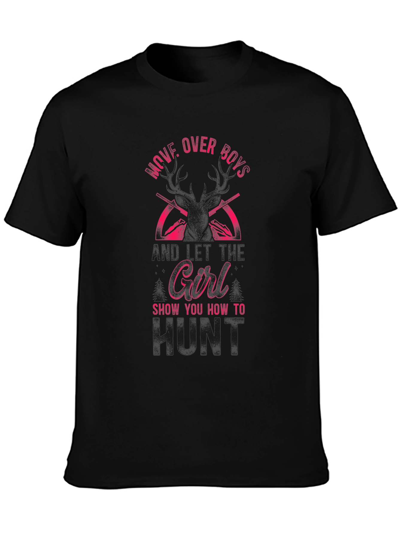 Move Over Boys Hunting Girl T-Shirt