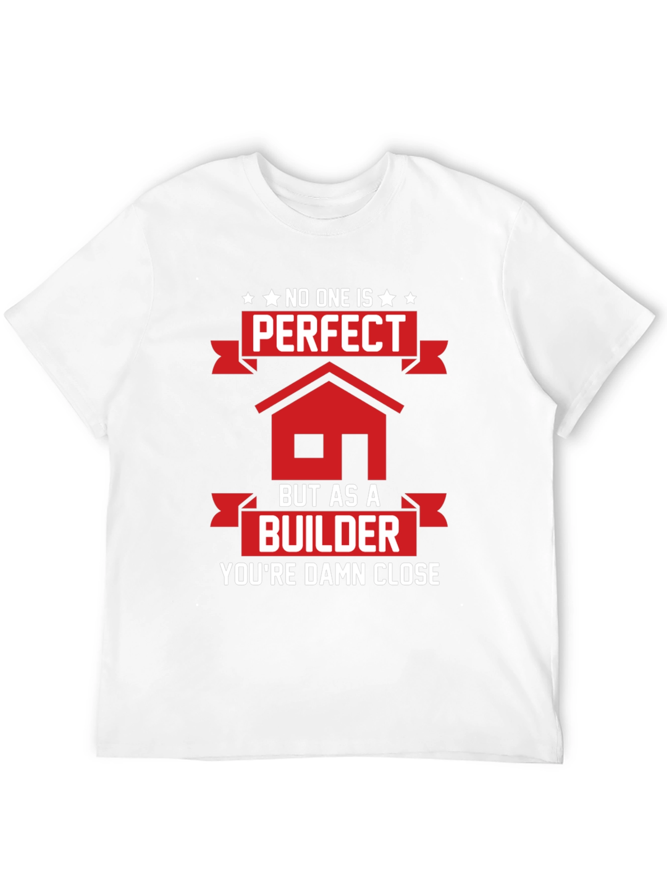 Perfect Builder T-Shirt - Funny Construction Tee