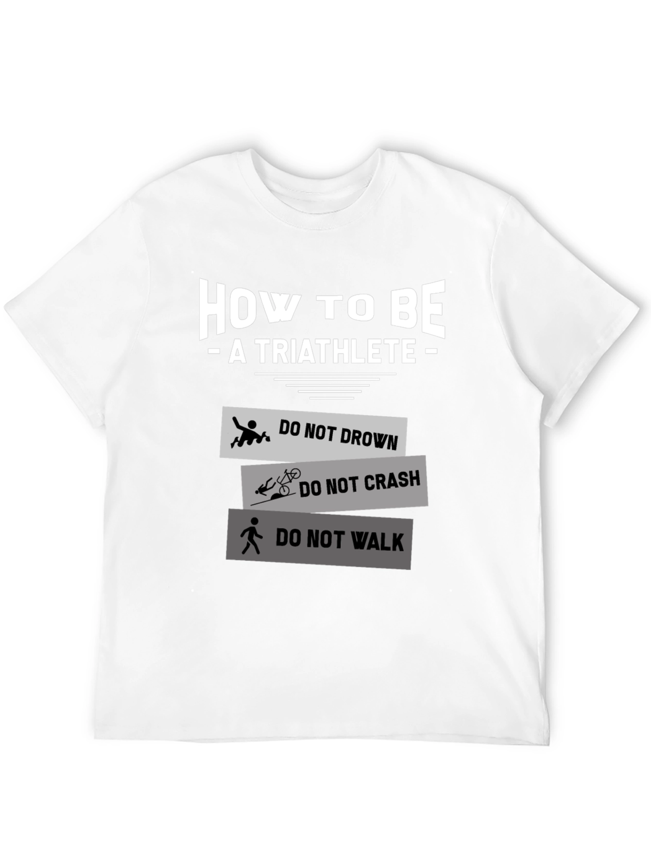 How to Be a Triathlete T-Shirt