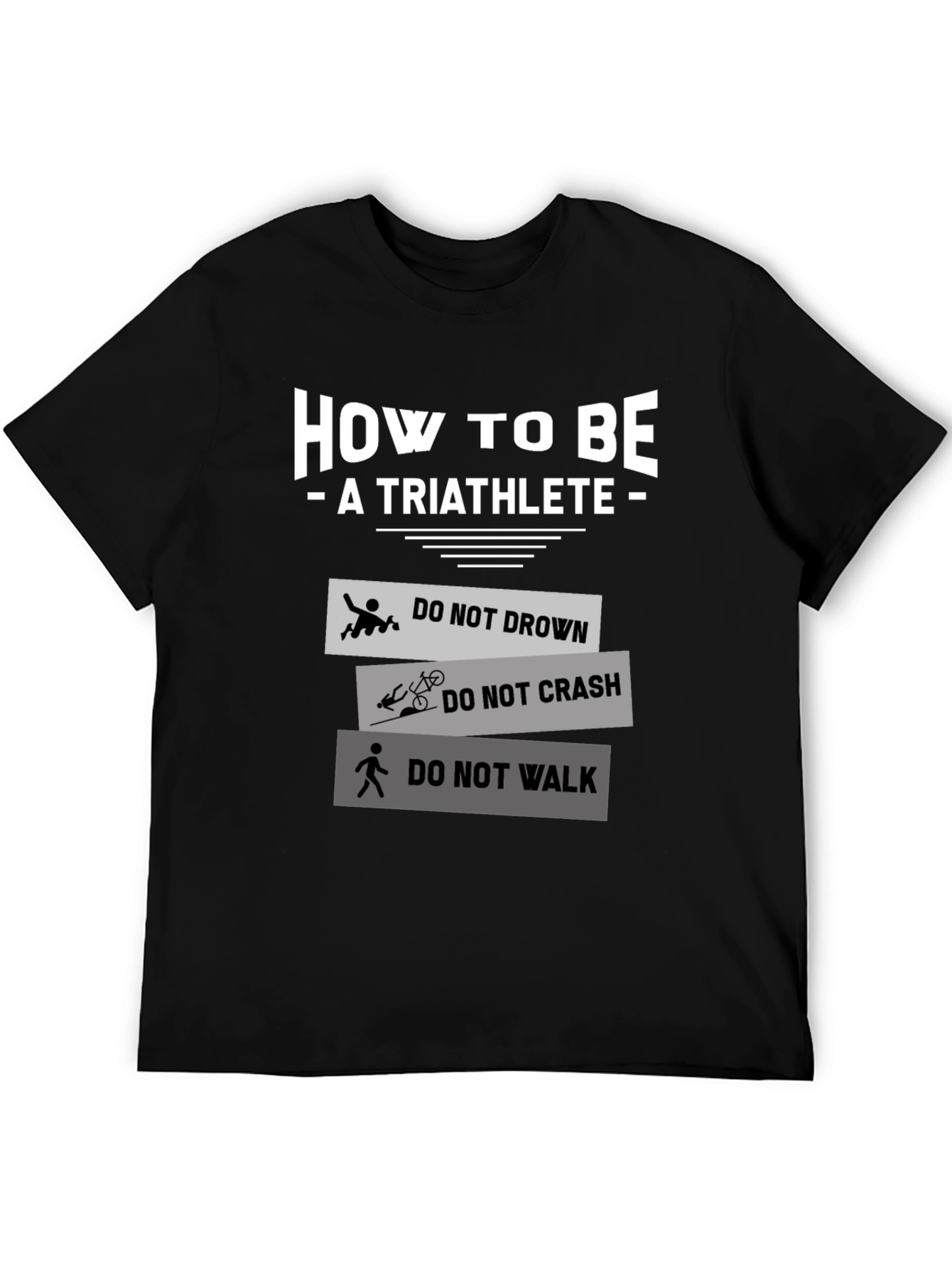 How to Be a Triathlete T-Shirt