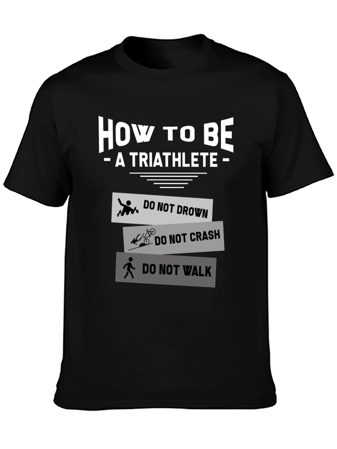How to Be a Triathlete T-Shirt
