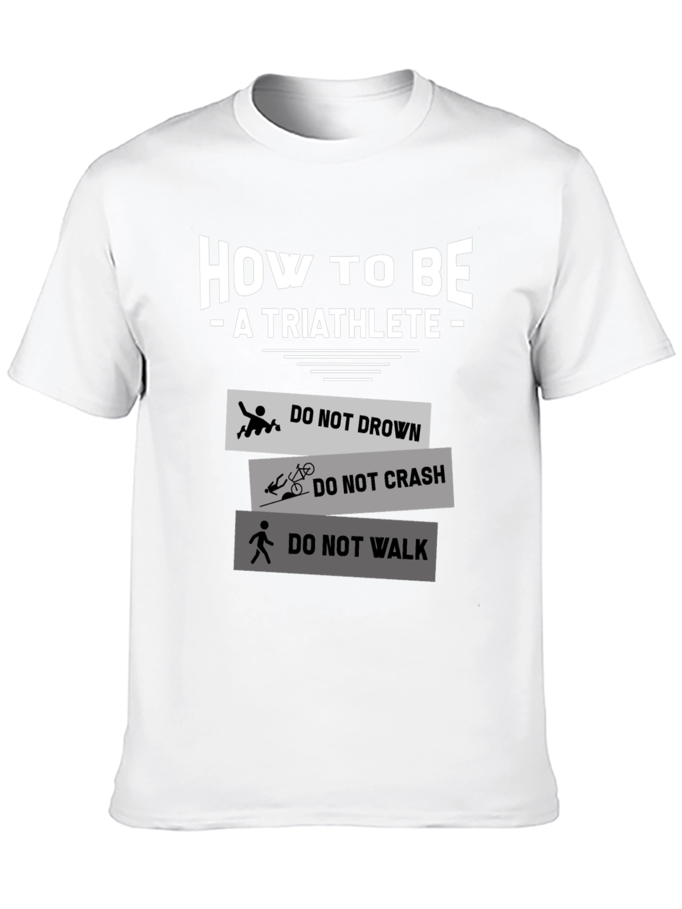 How to Be a Triathlete T-Shirt