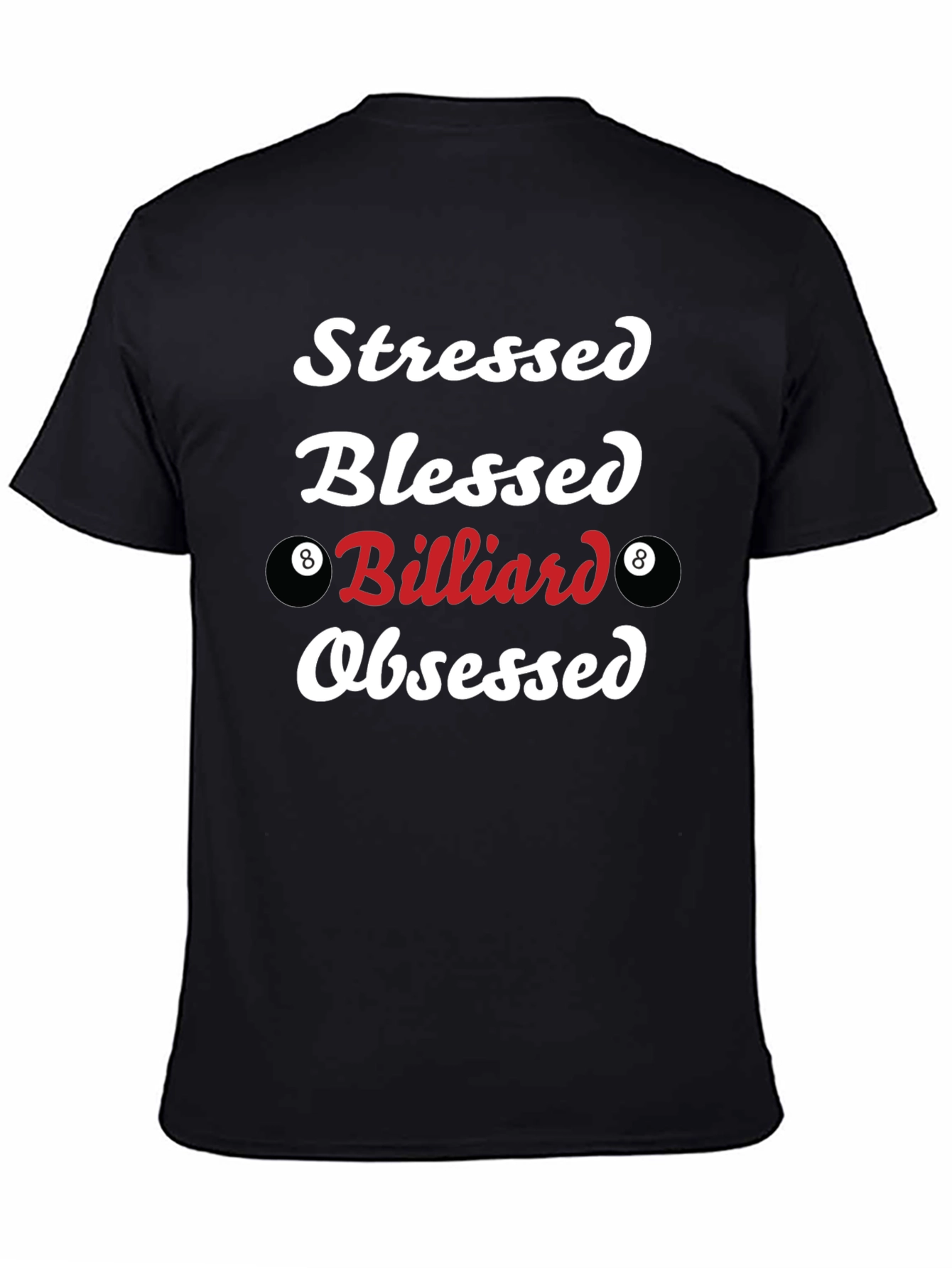 Stressed Blessed Billiard Obsessed T-Shirt