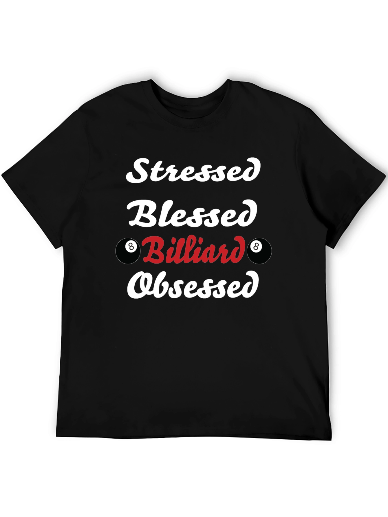 Stressed Blessed Billiard Obsessed T-Shirt