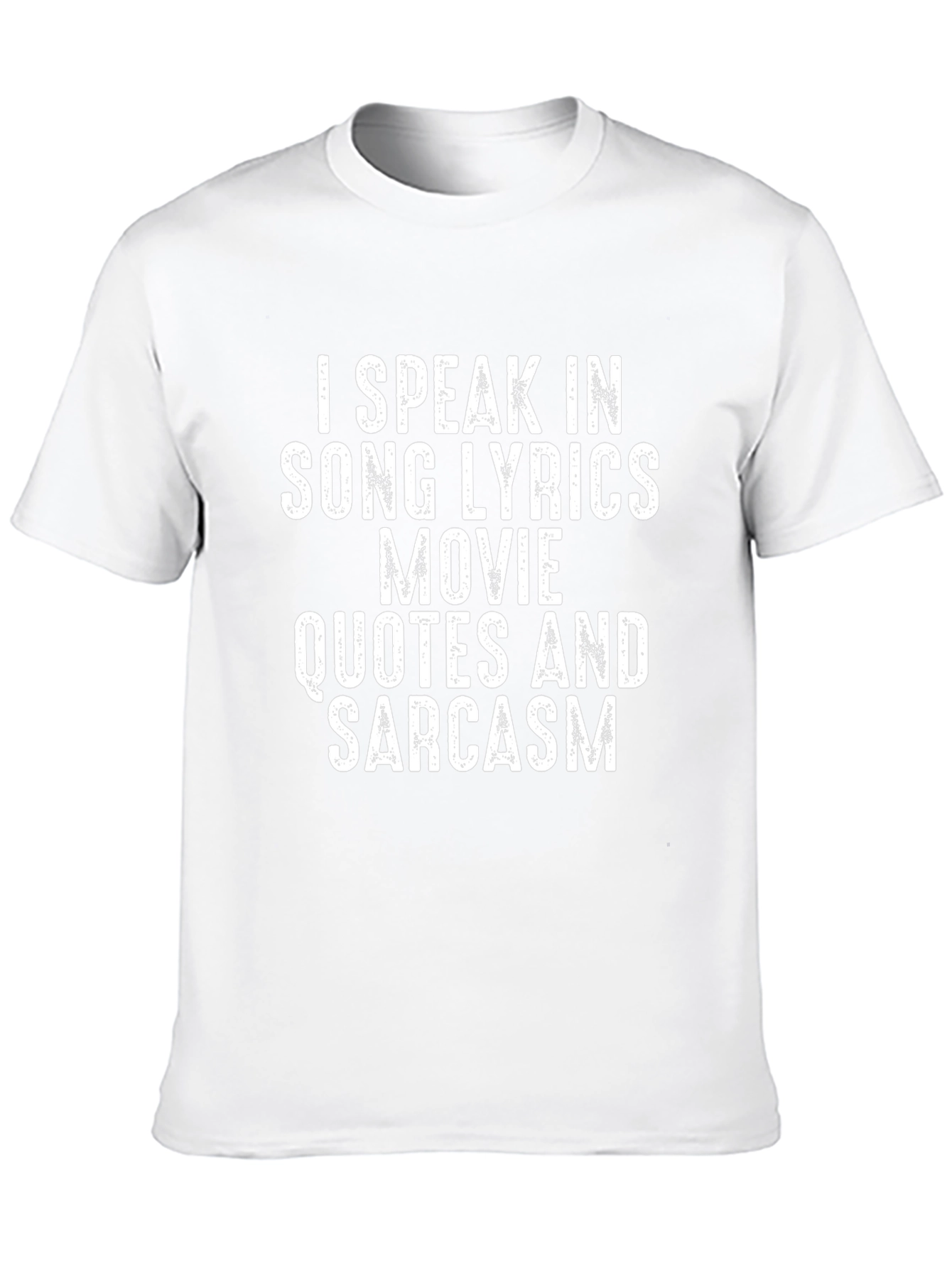 I Speak in Song Lyrics Funny Sarcastic T-Shirt