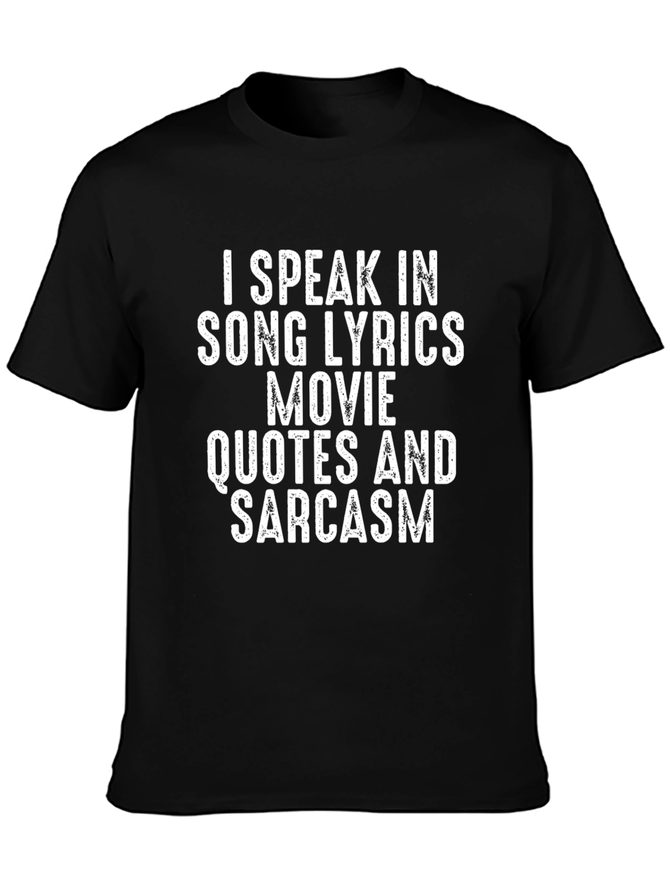 I Speak in Song Lyrics Funny Sarcastic T-Shirt