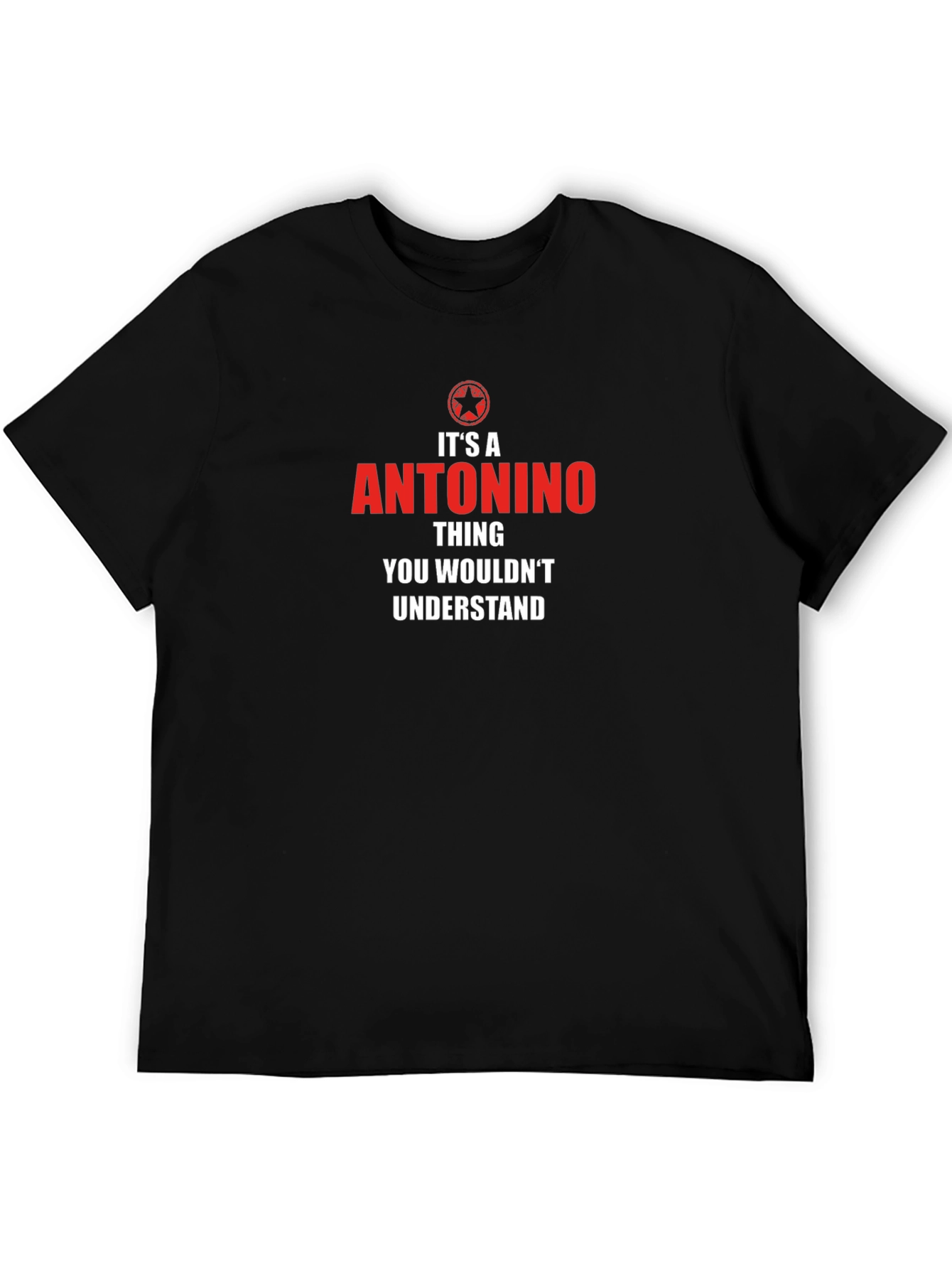 Antonino Thing You Wouldnt Understand T-Shirt
