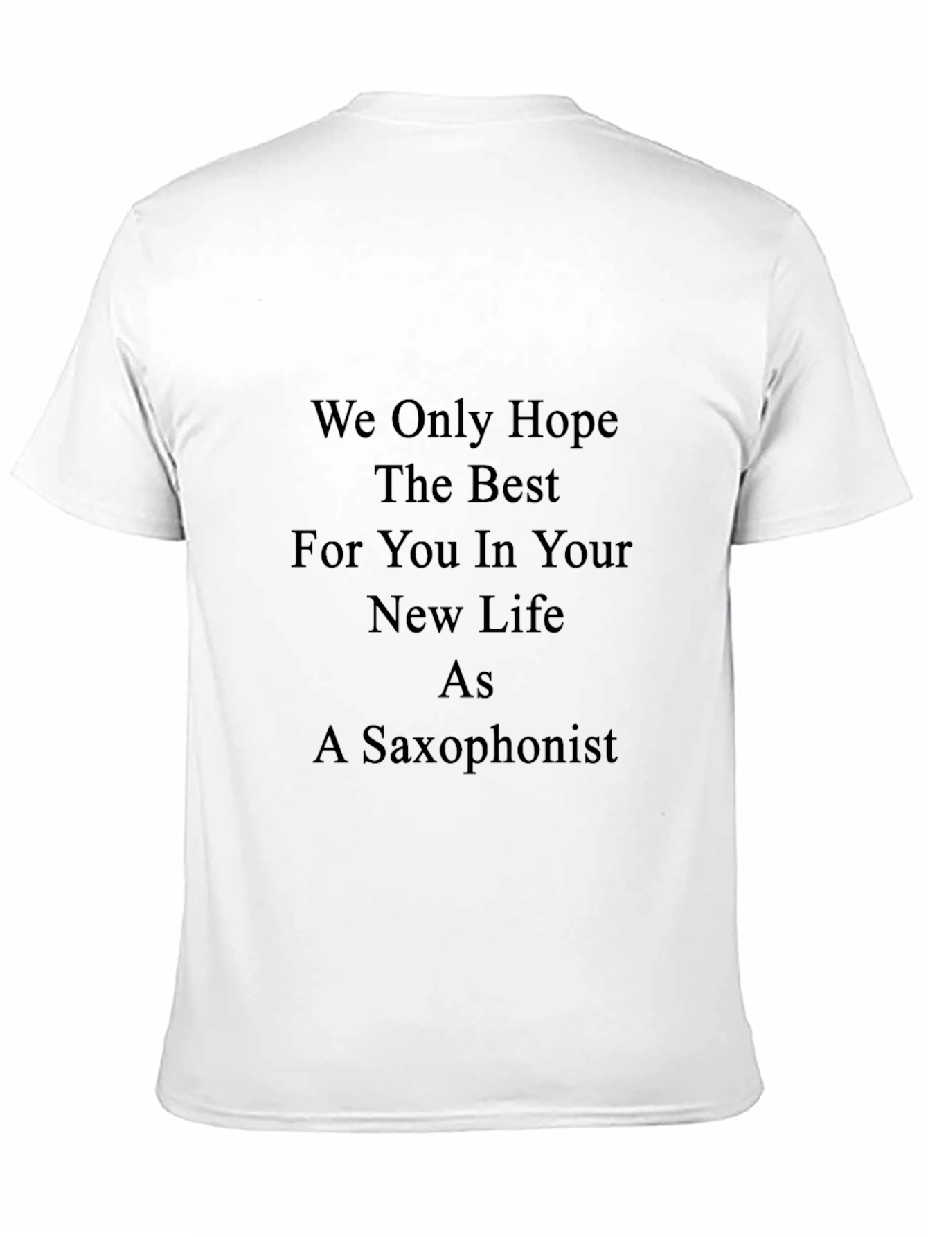 Saxophonist New Life T-Shirt