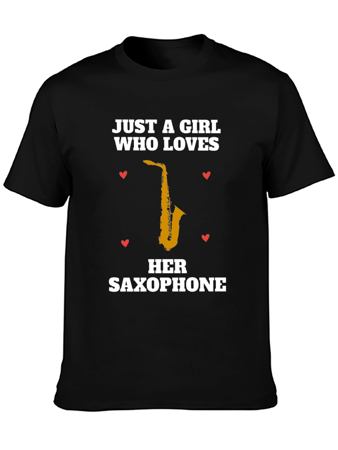Just A Girl Who Loves Her Saxophone T-Shirt