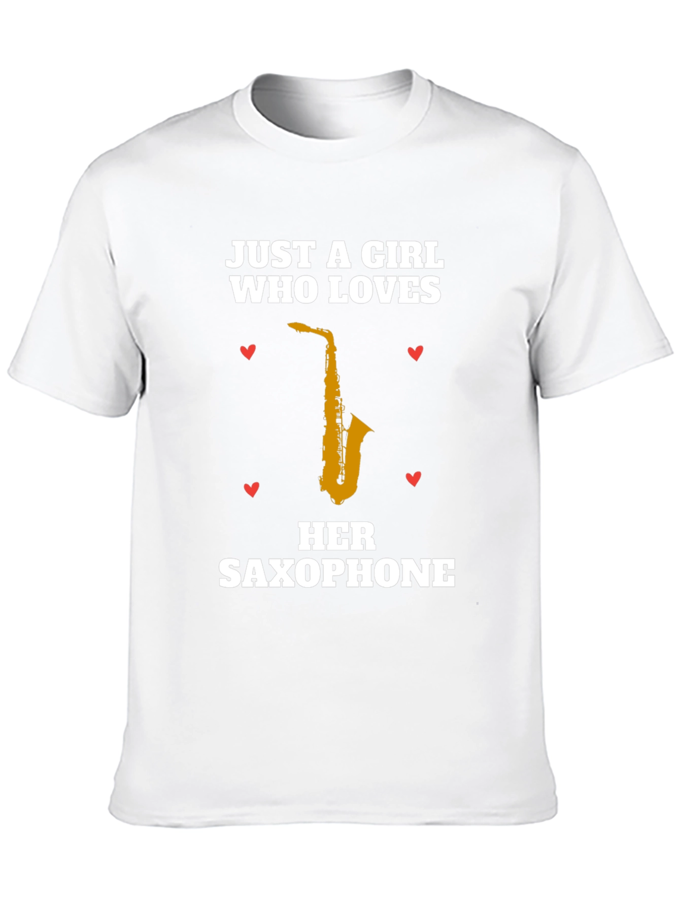 Just A Girl Who Loves Her Saxophone T-Shirt