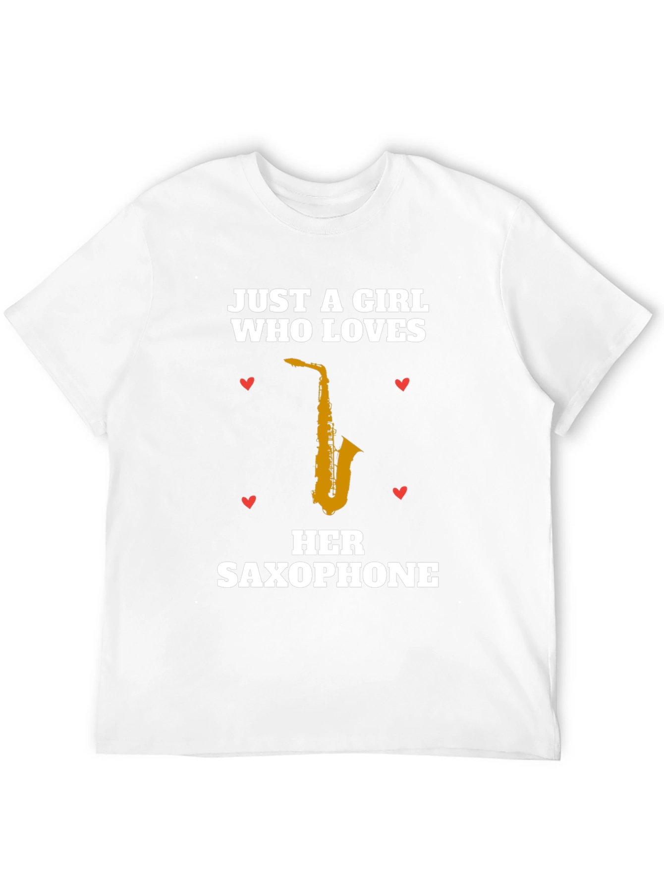 Just A Girl Who Loves Her Saxophone T-Shirt