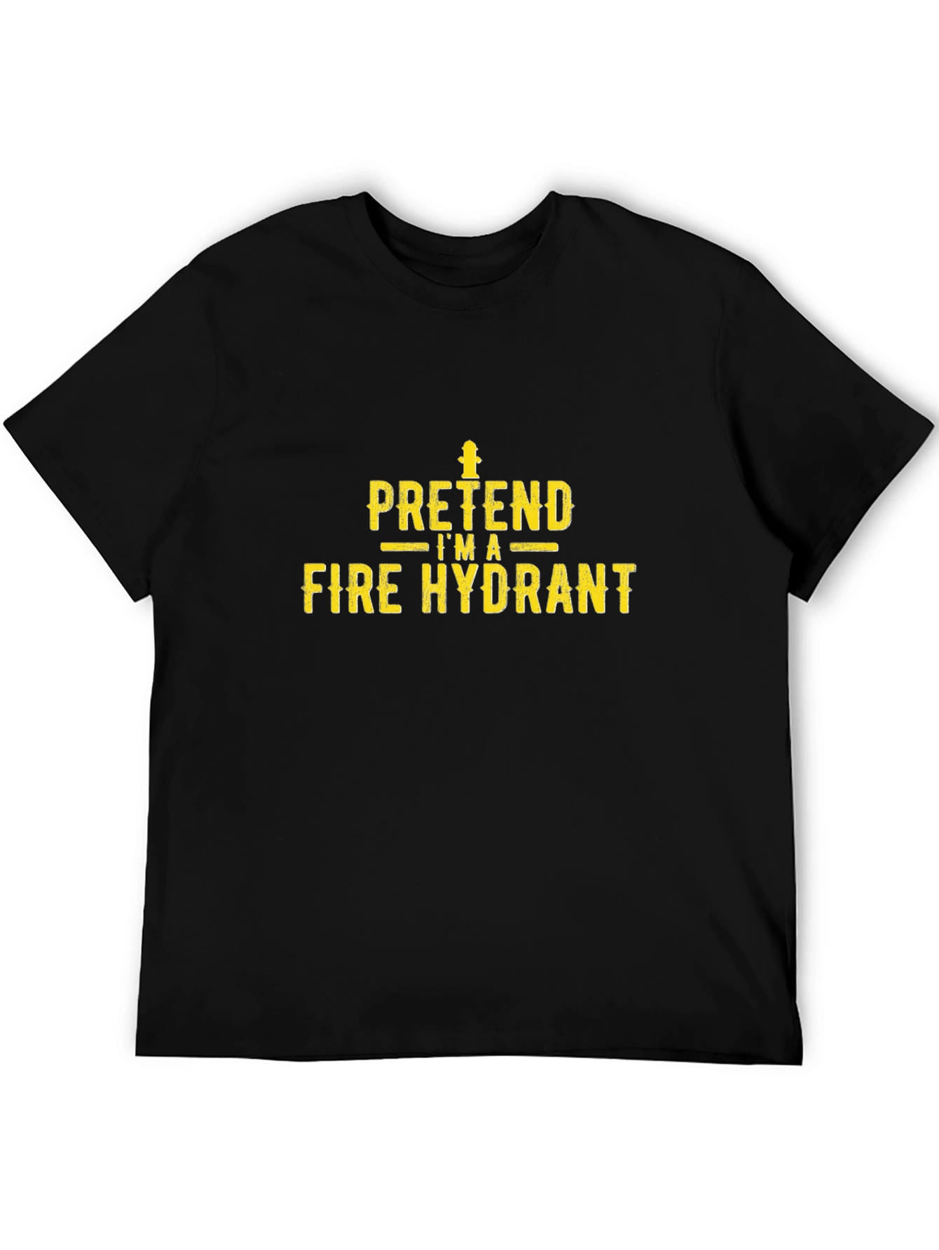 Pretend Im A Fire Hydrant Funny Black T-Shirt