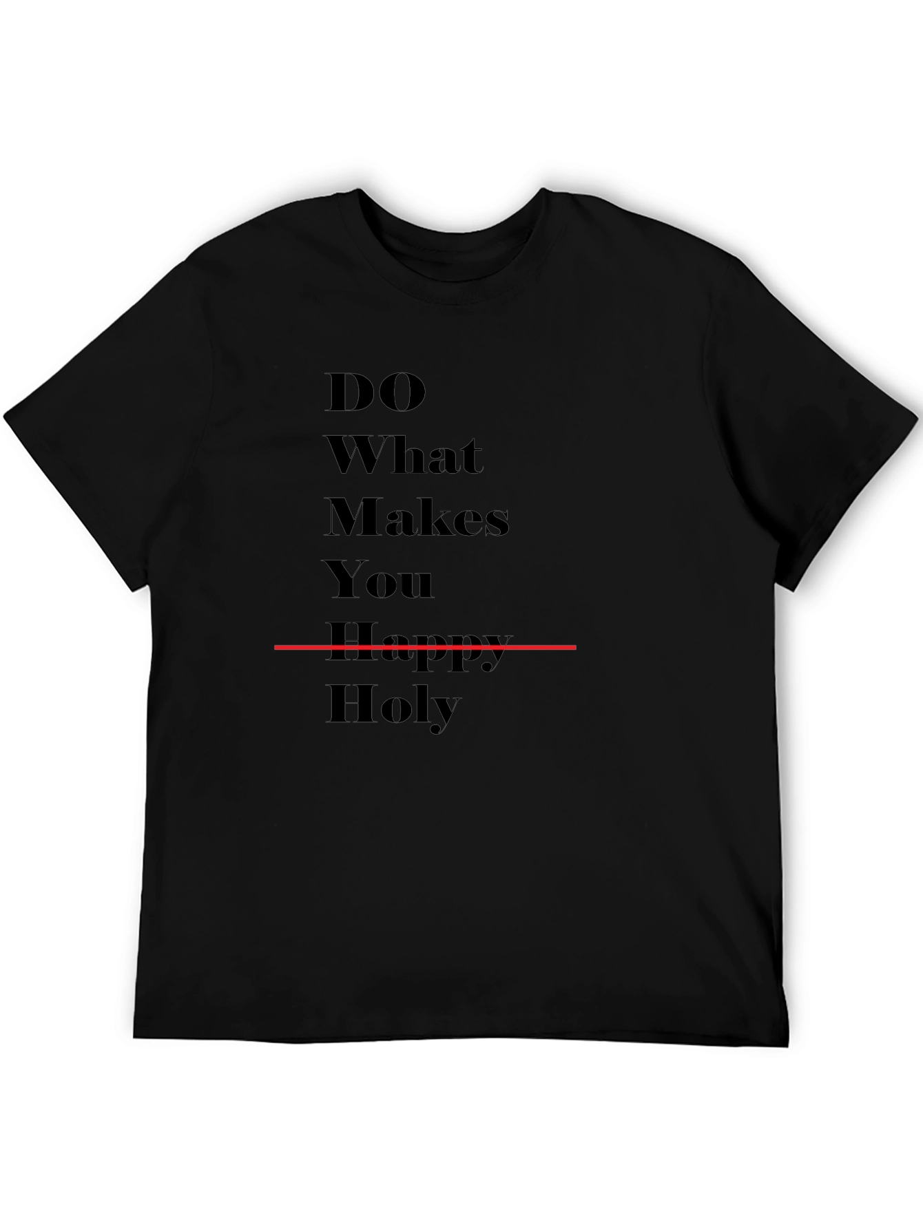 Do What Makes You Happy T-Shirt