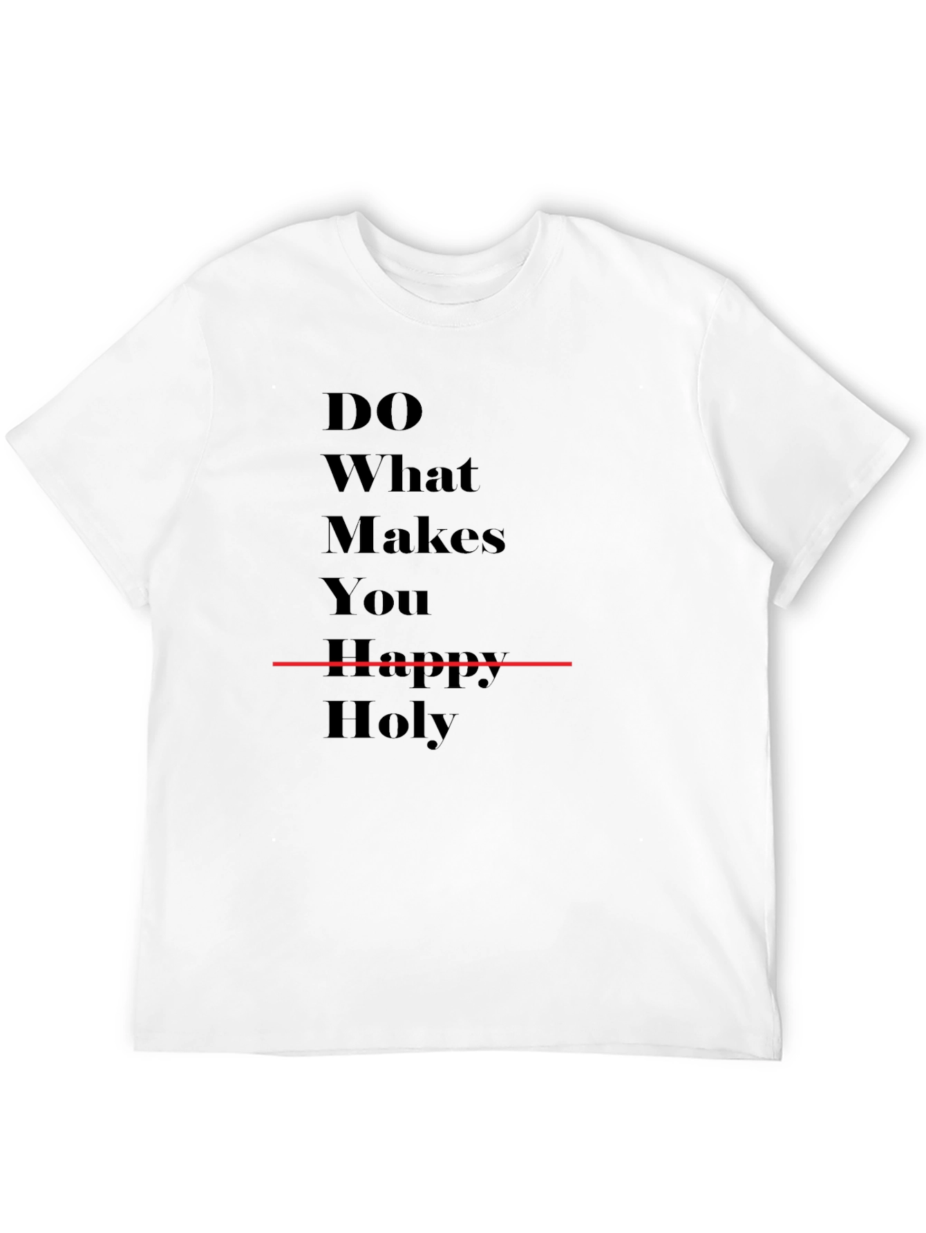 Do What Makes You Happy T-Shirt