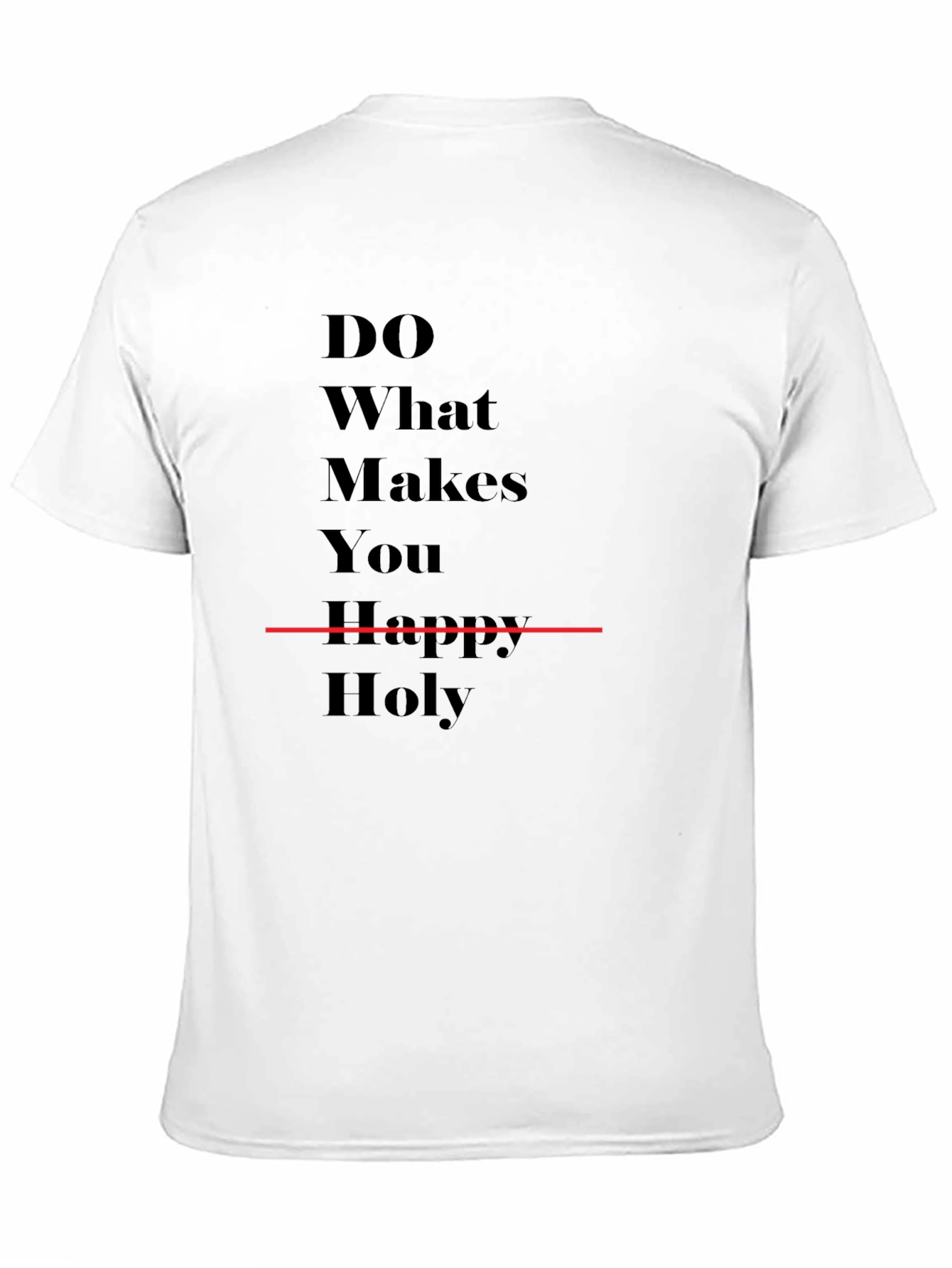 Do What Makes You Happy T-Shirt