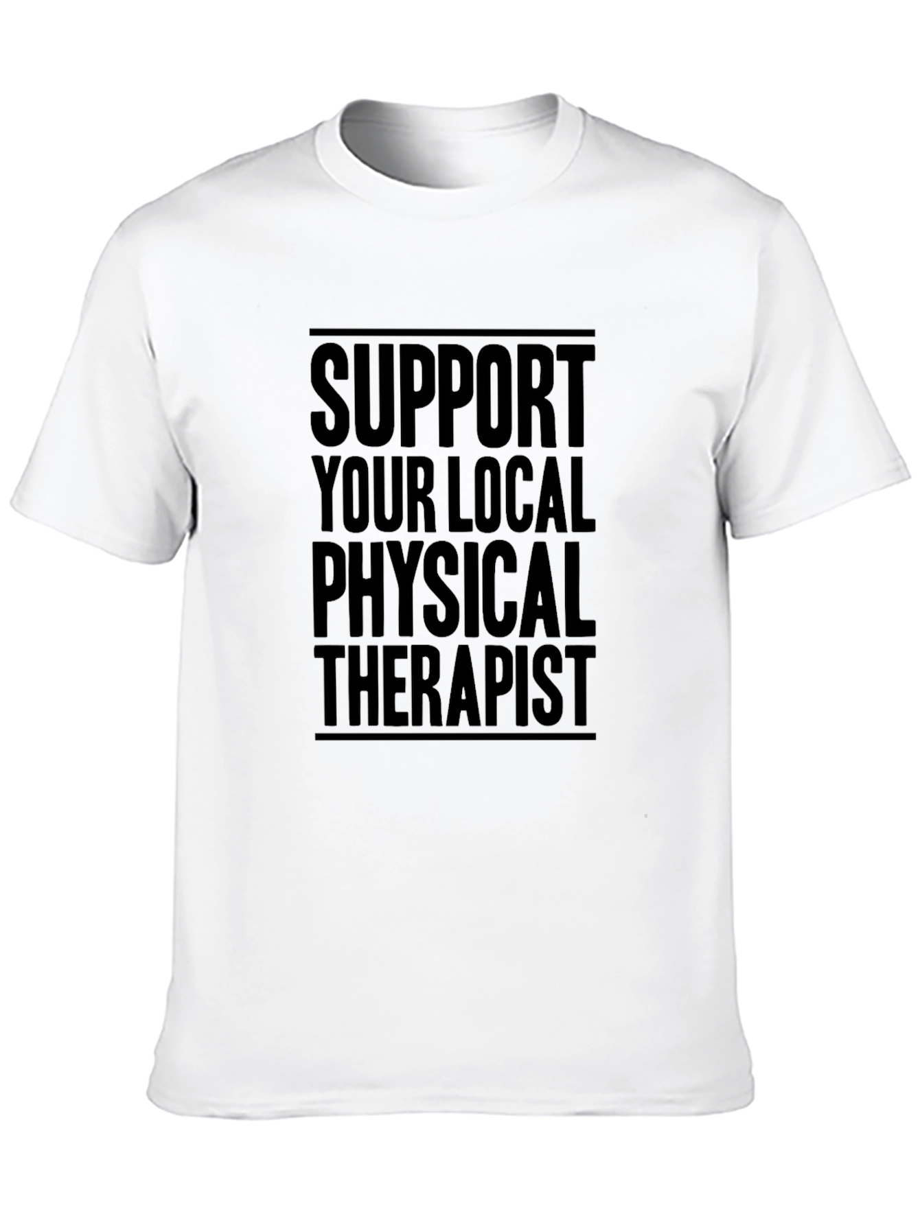 Support Your Local Physical Therapist Graphic T-Shirt