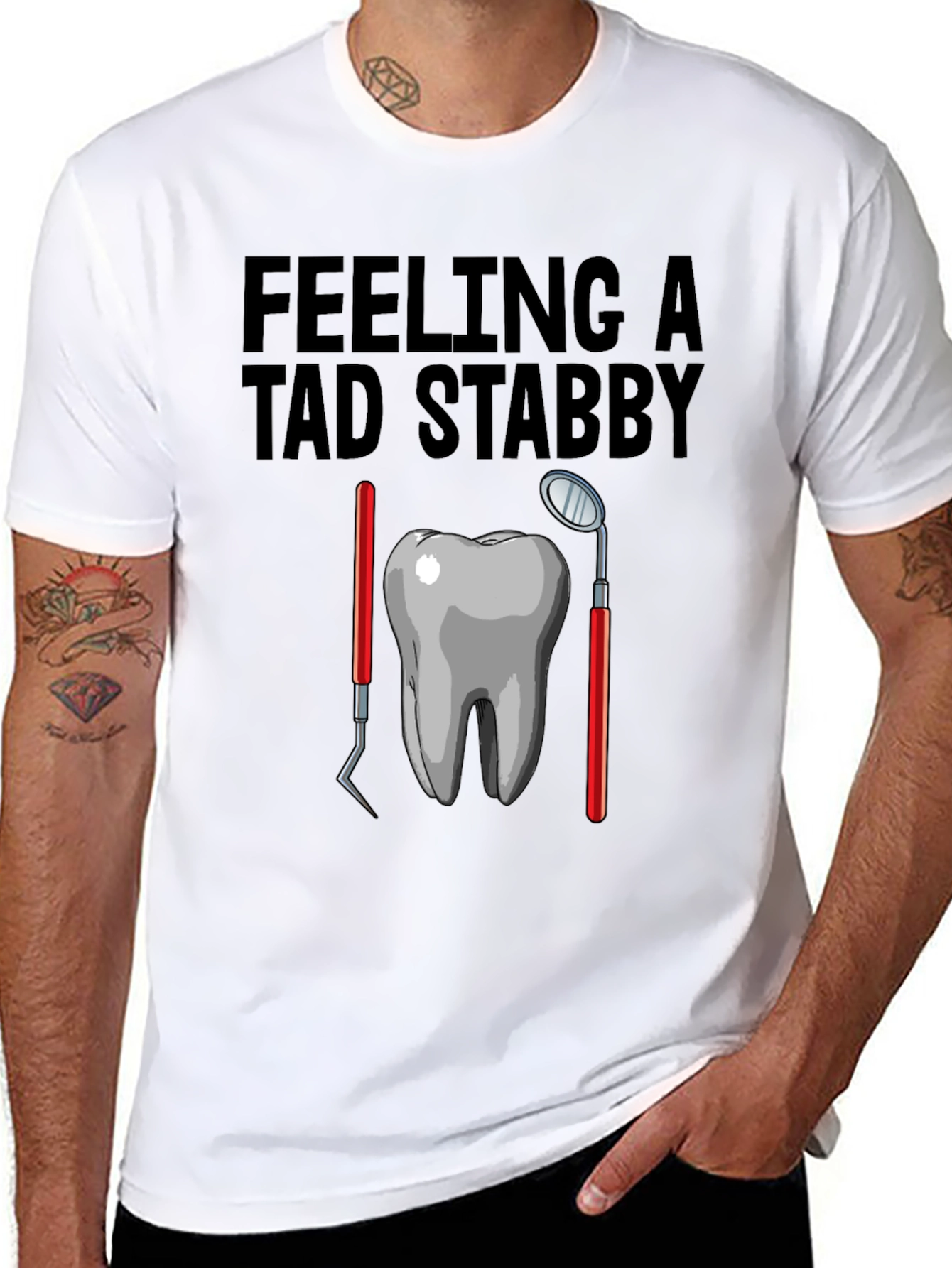 Feeling A Tad Stabby T-Shirt - Dentist Humor