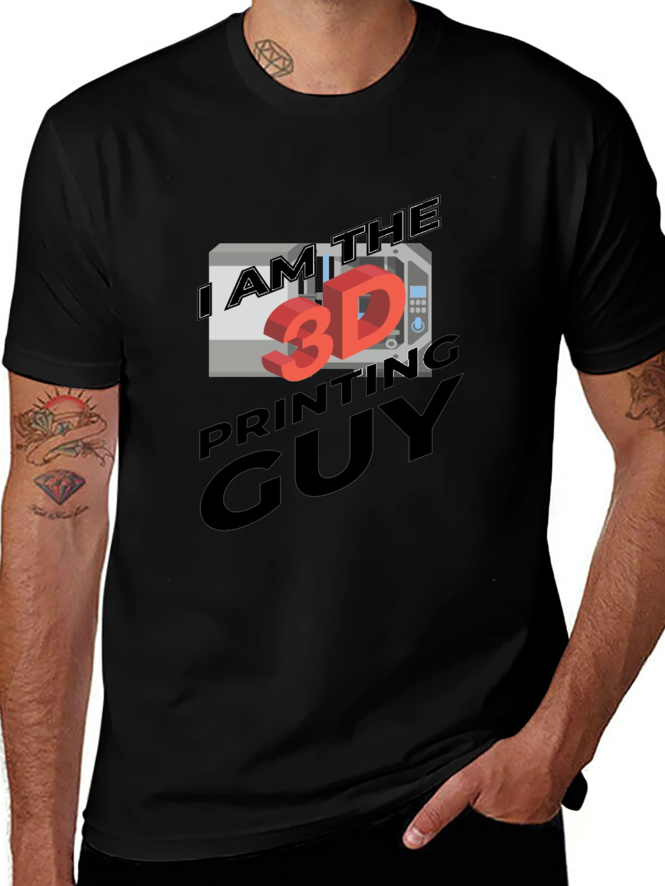 I AM THE 3D PRINTING GUY T-Shirt