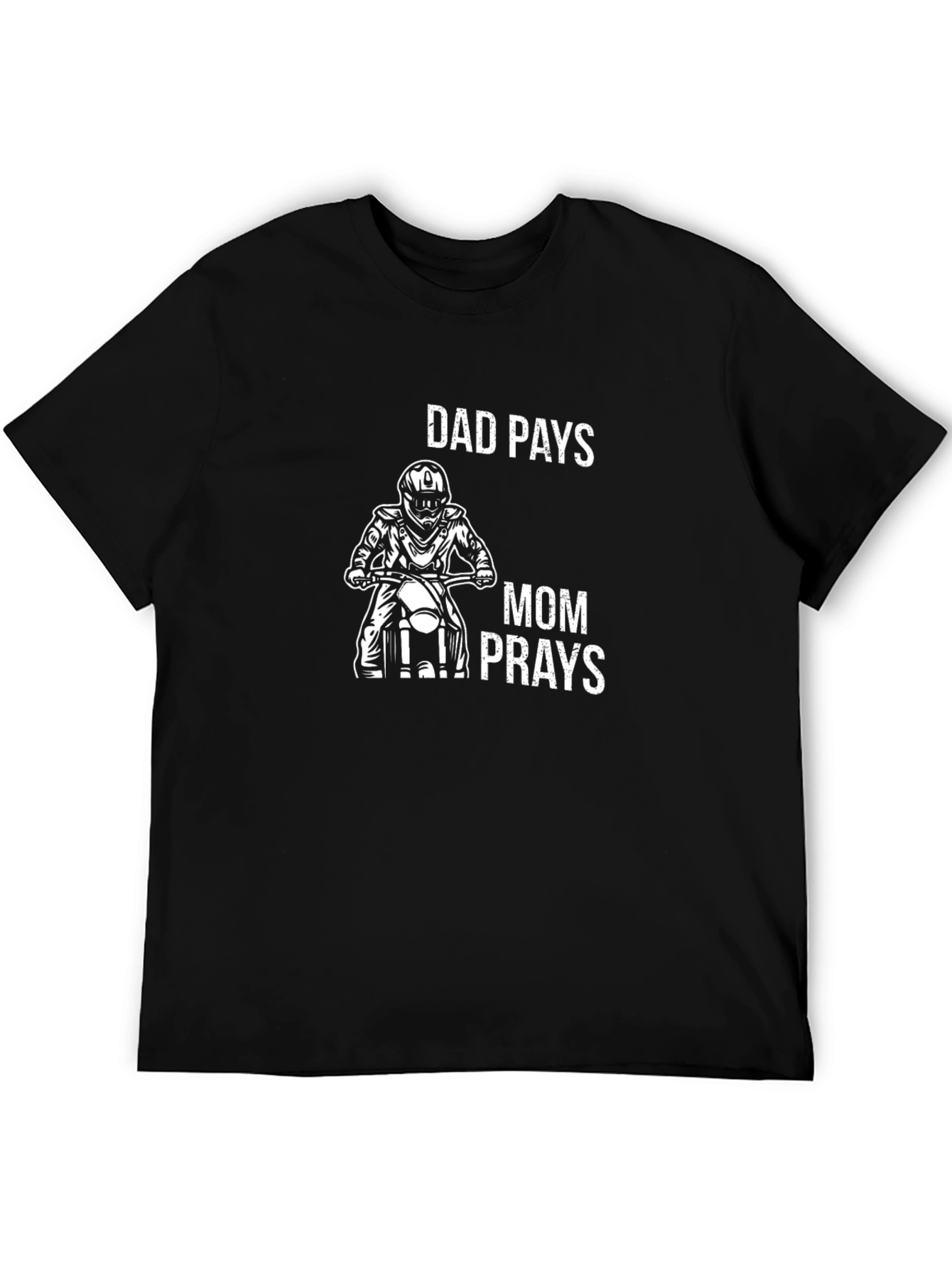 Dad Pays Mom Prays Biker T-Shirt