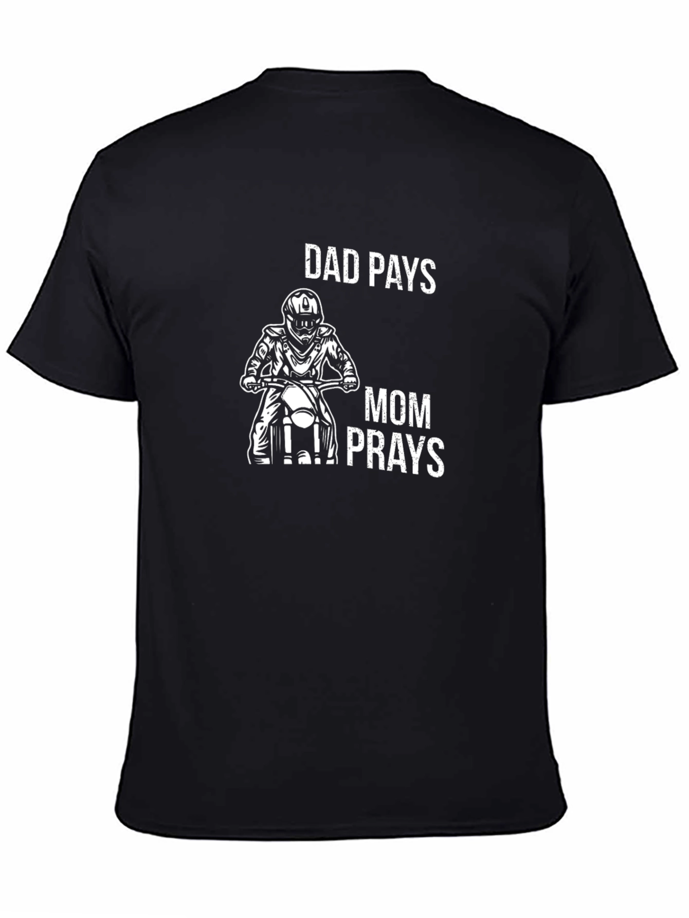 Dad Pays Mom Prays Biker T-Shirt