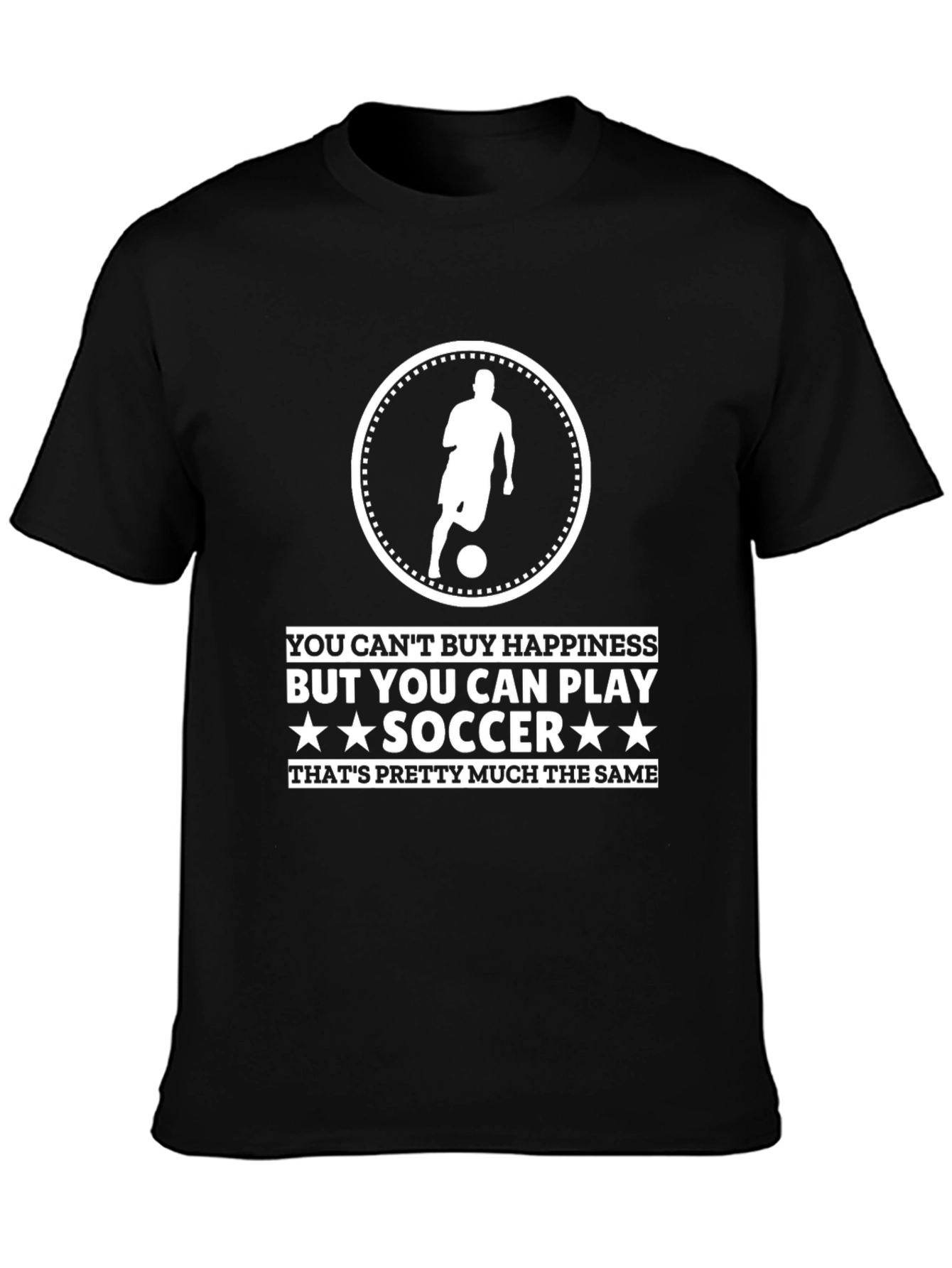 Soccer Player T-Shirt - Play Soccer Happiness