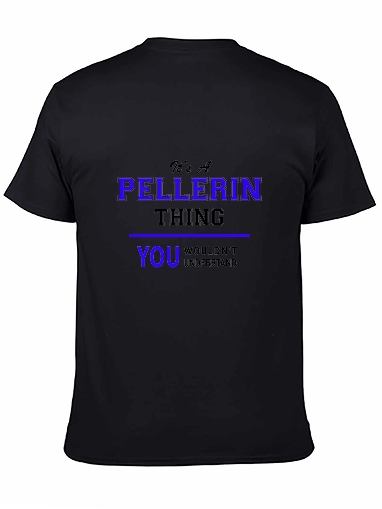 Its A Pellerin Thing T-Shirt