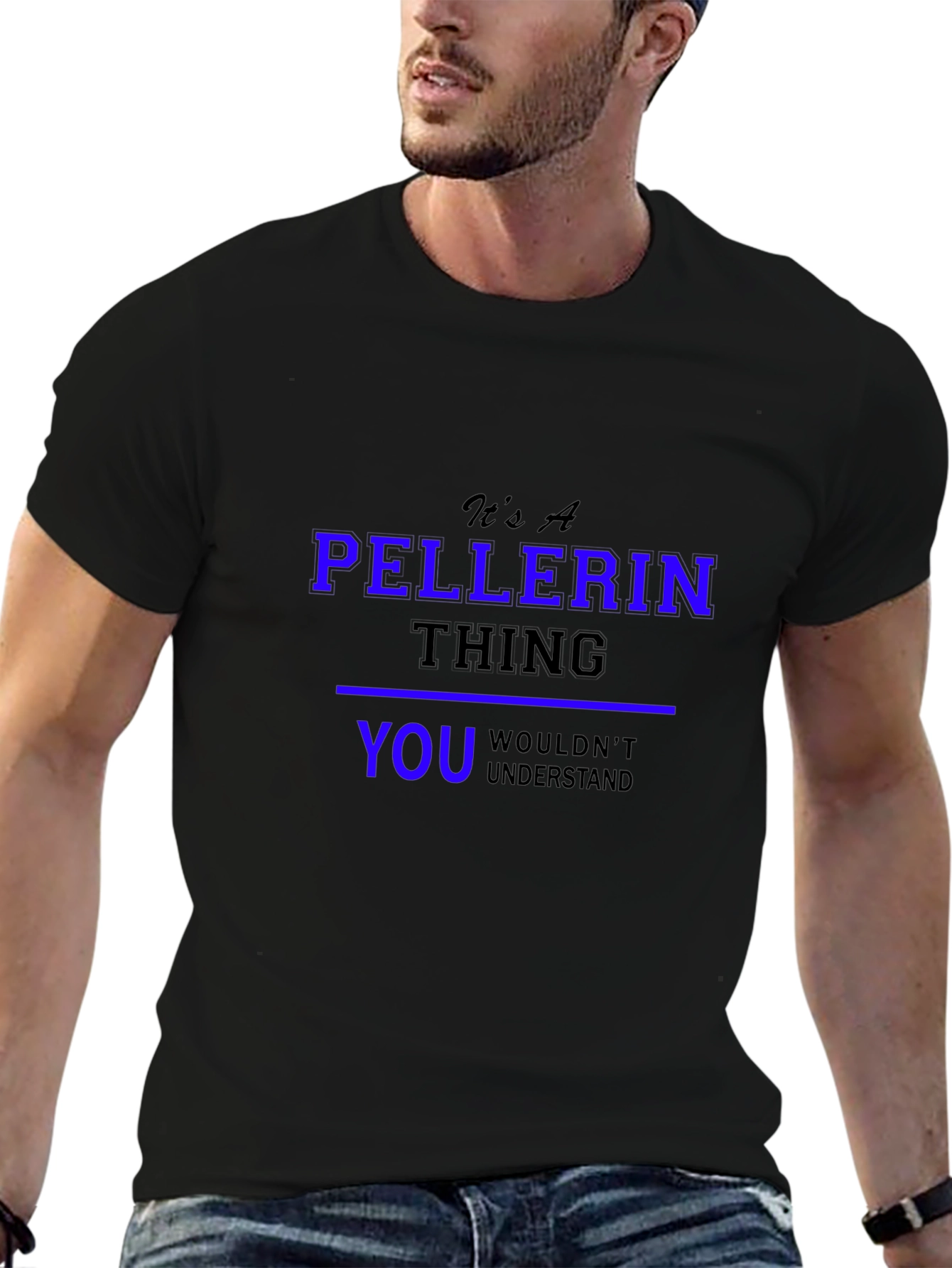 Its A Pellerin Thing T-Shirt