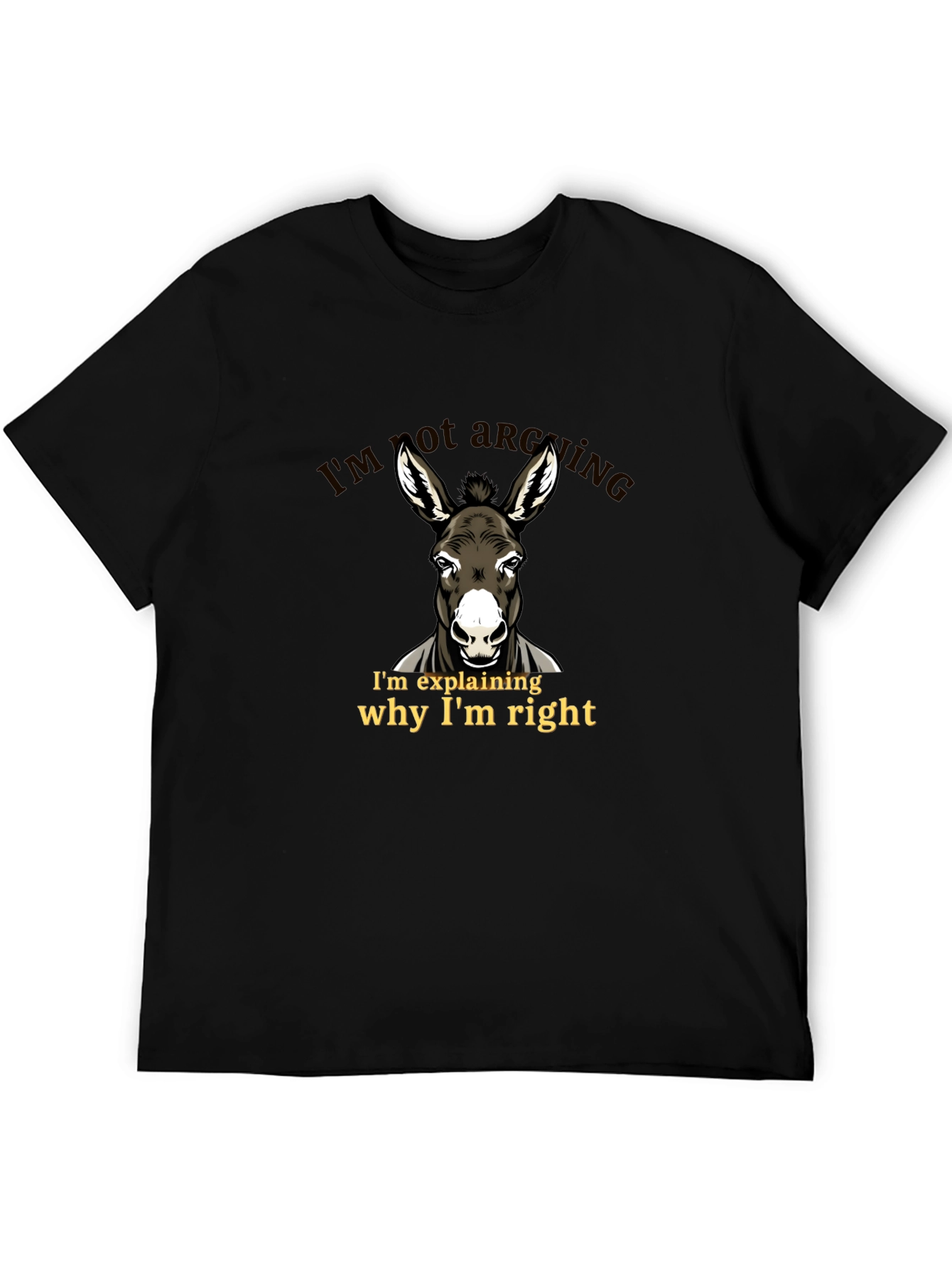 Funny Donkey T-Shirt - Im Not Arguing