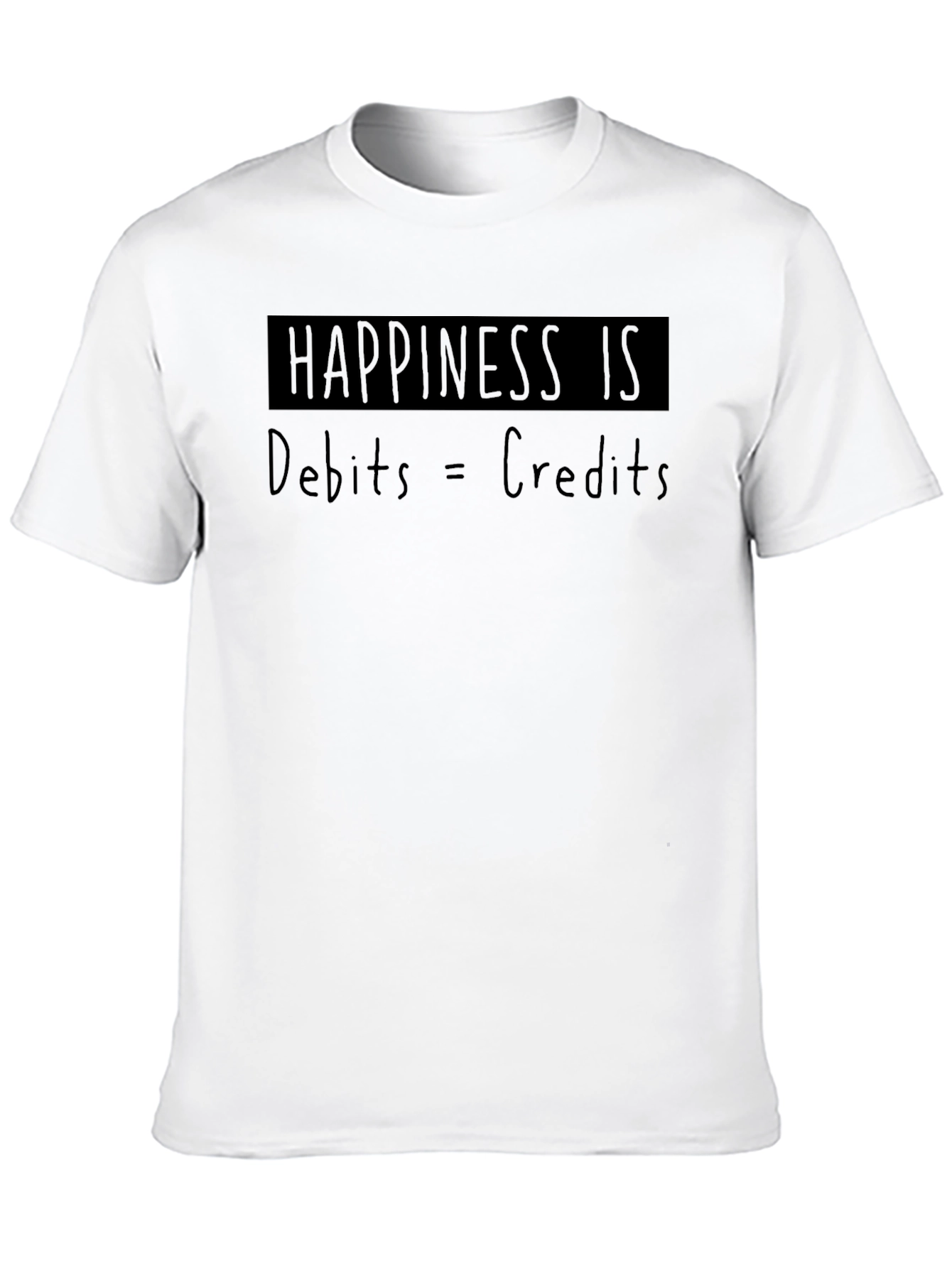 Happiness Is Debits = Credits T-Shirt