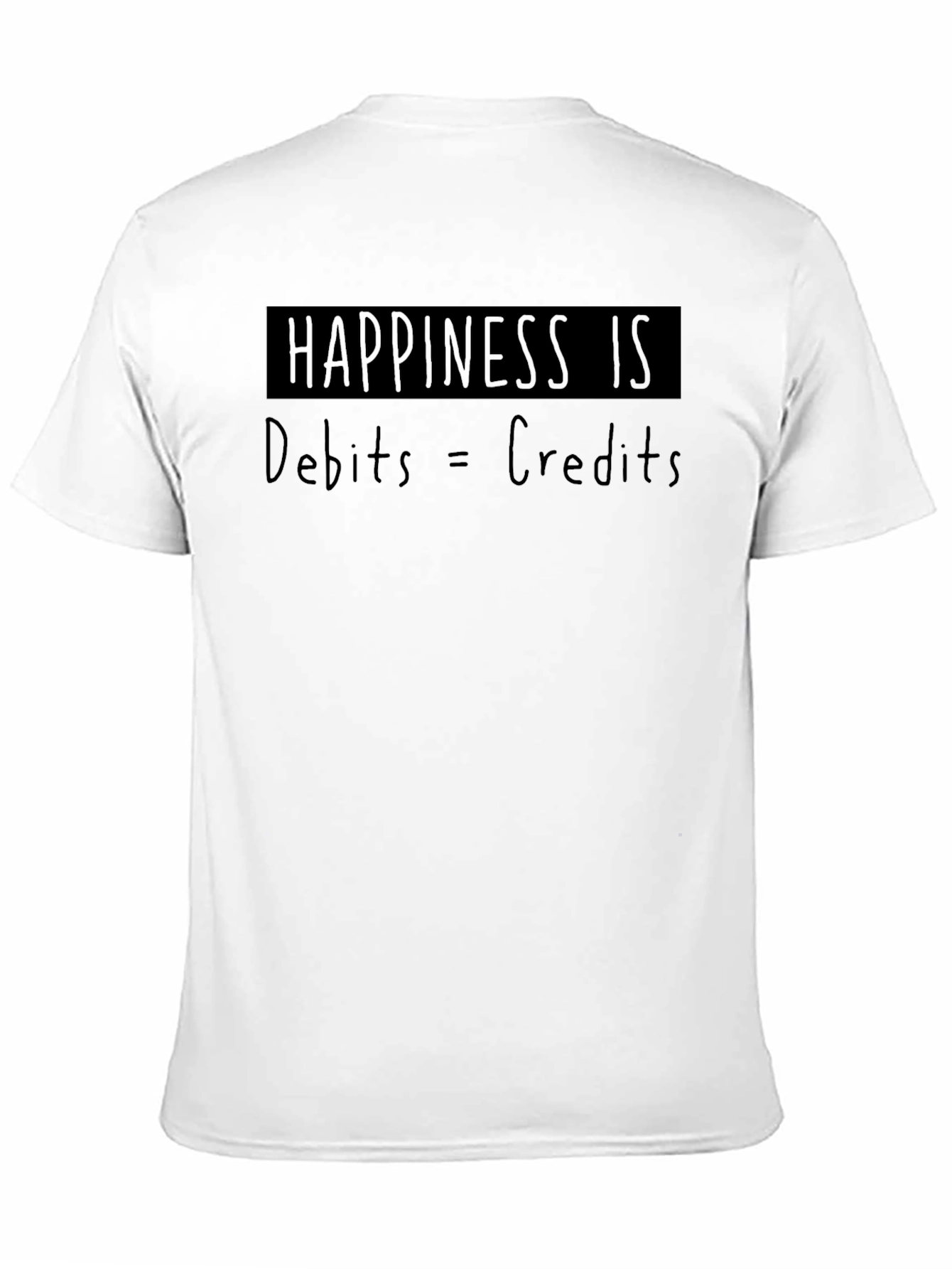 Happiness Is Debits = Credits T-Shirt