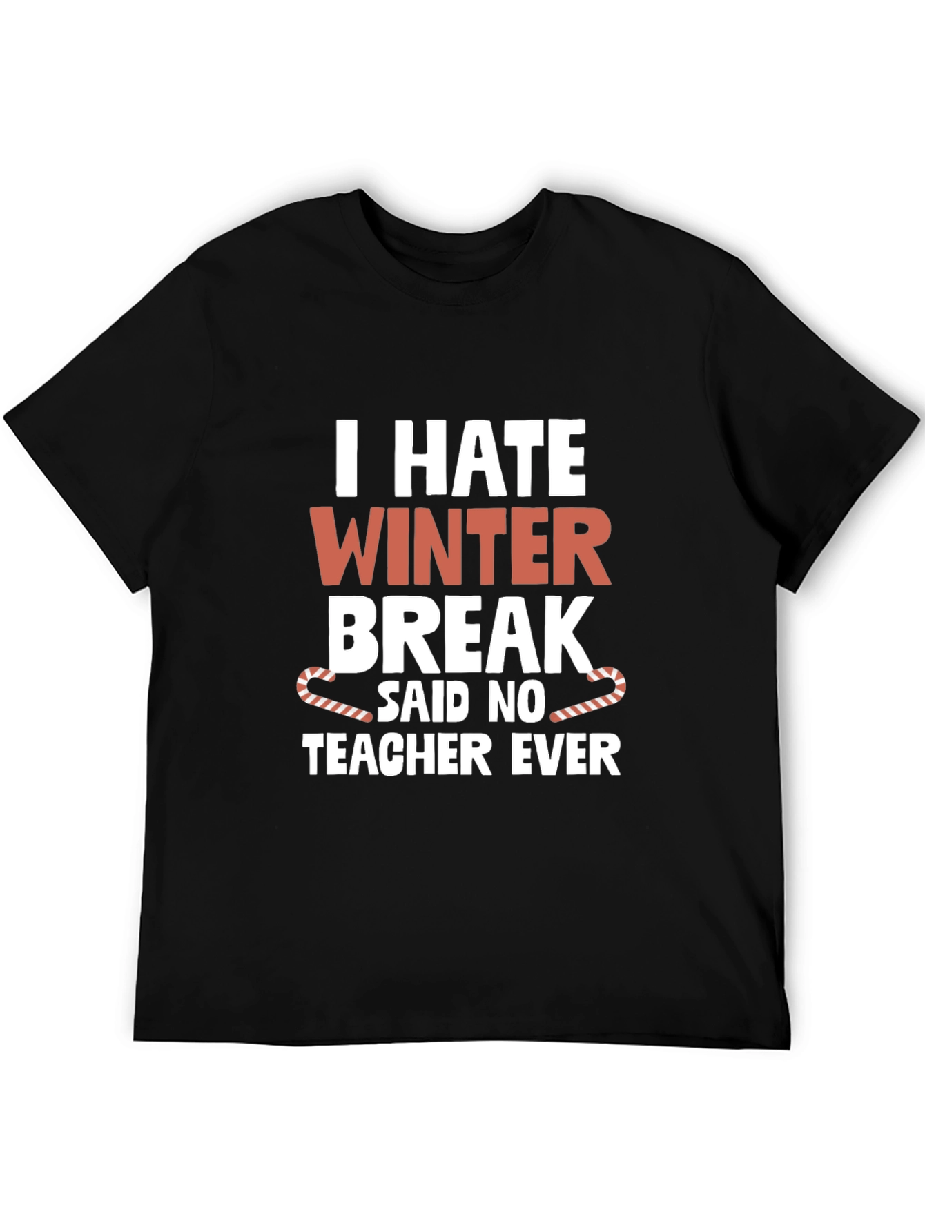 I Hate Winter Break Teacher T-Shirt