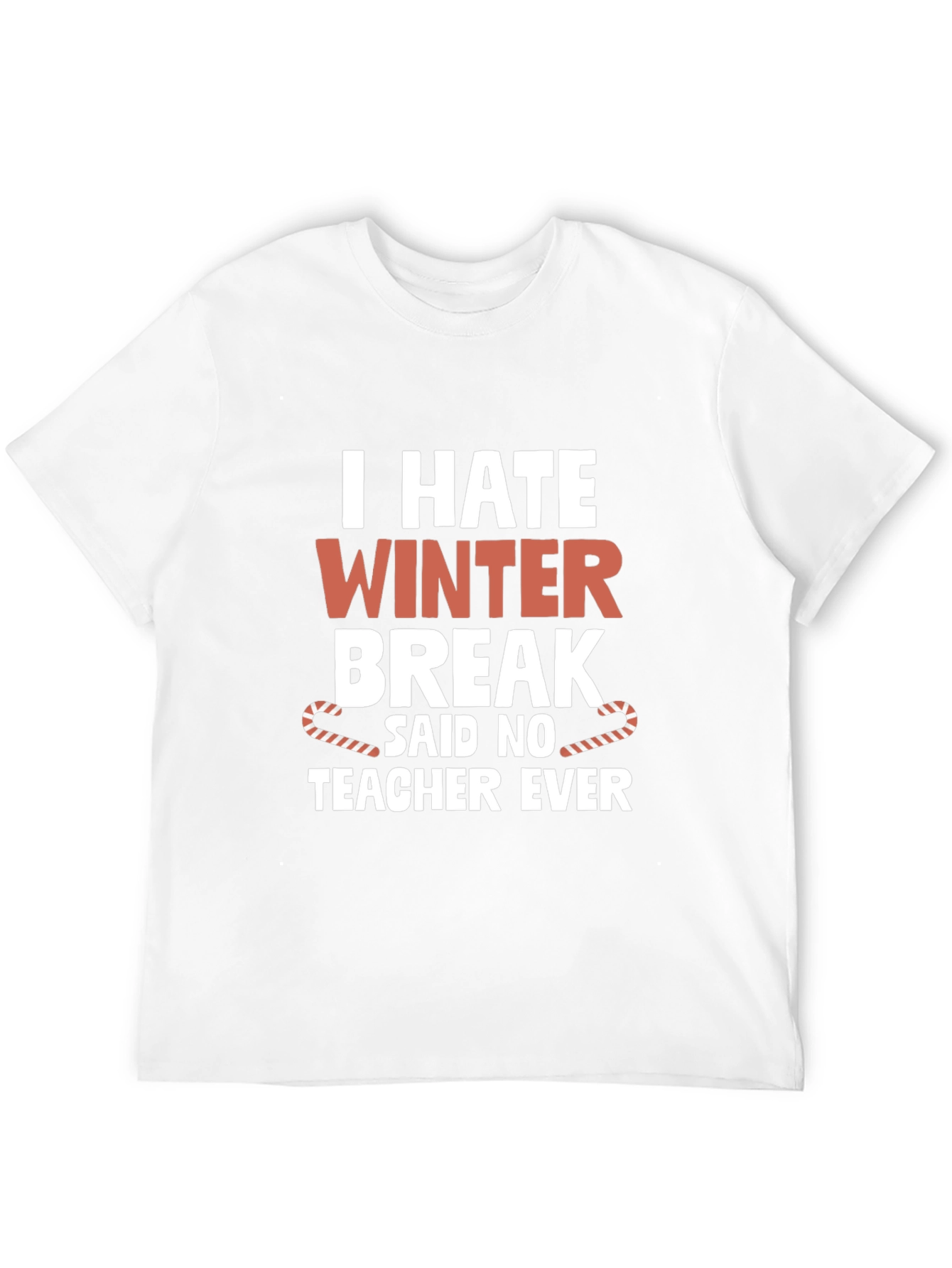 I Hate Winter Break Teacher T-Shirt