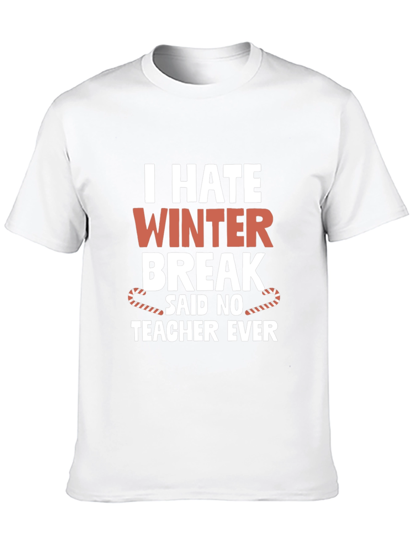 I Hate Winter Break Teacher T-Shirt
