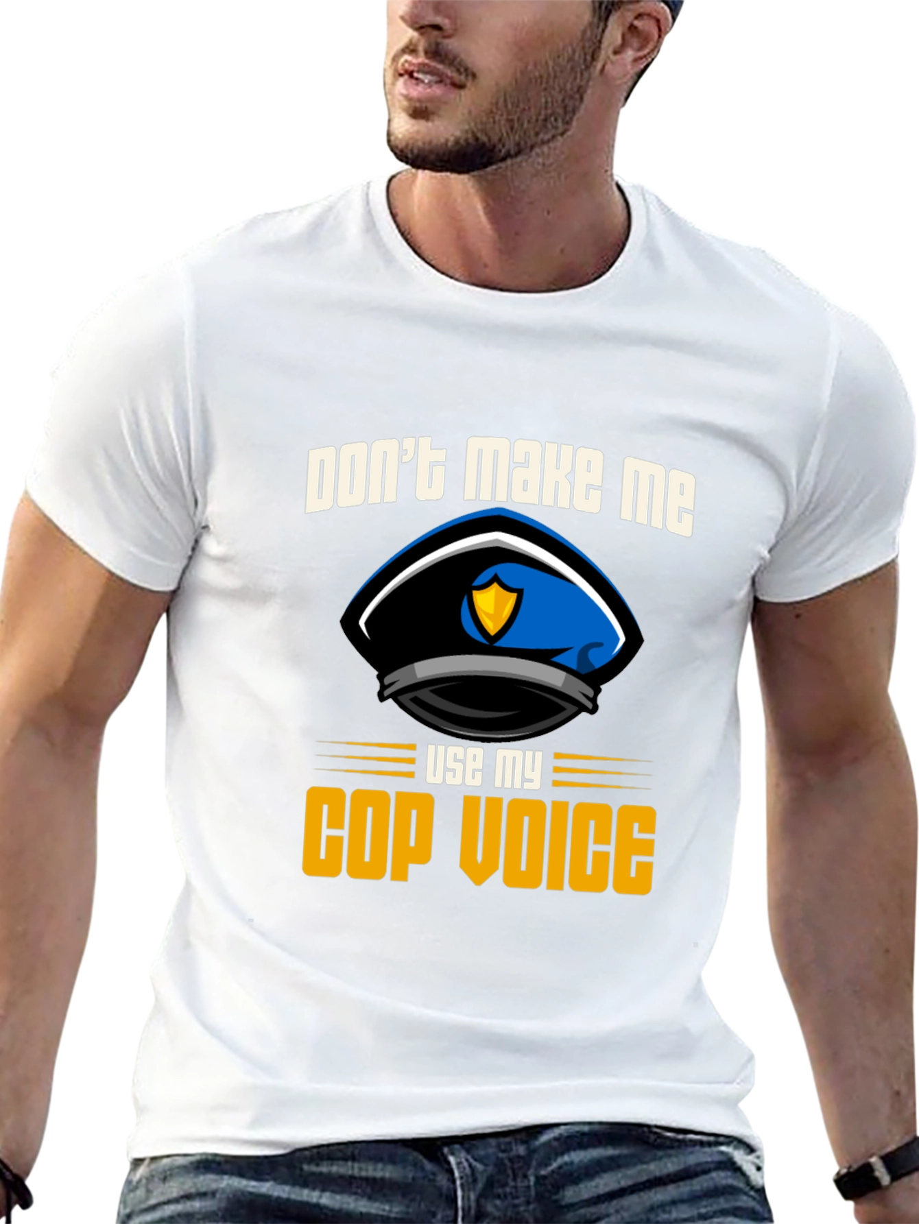 Dont Make Me Use My Cop Voice T-Shirt