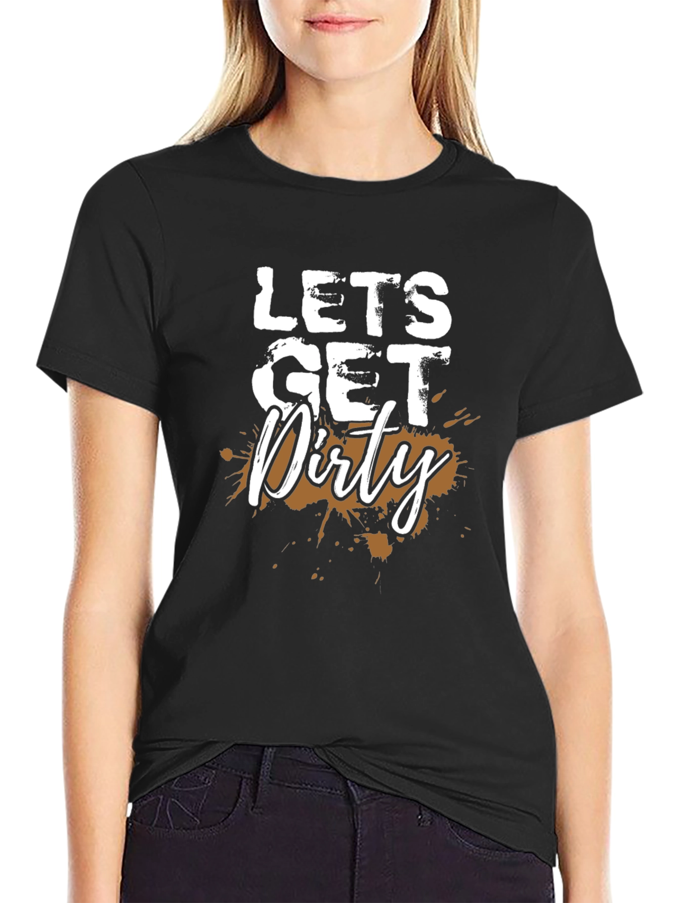 Lets Get Dirty Black T-Shirt