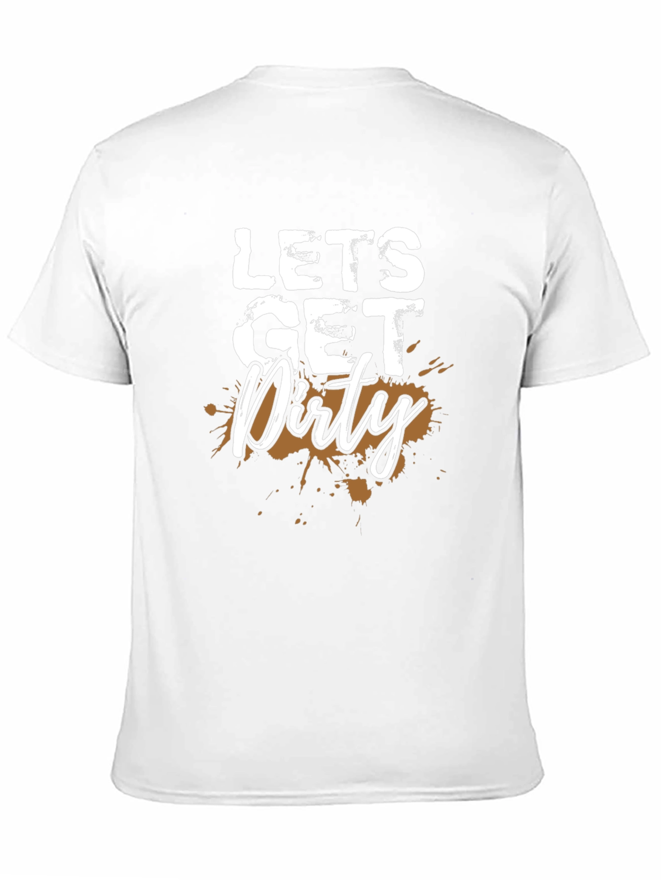 Lets Get Dirty Black T-Shirt