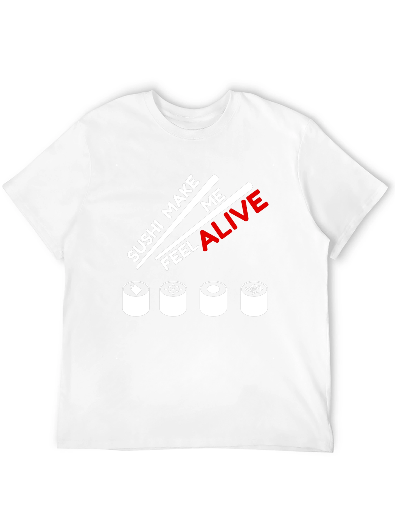 Sushi Make Me Feel Alive Graphic T-Shirt
