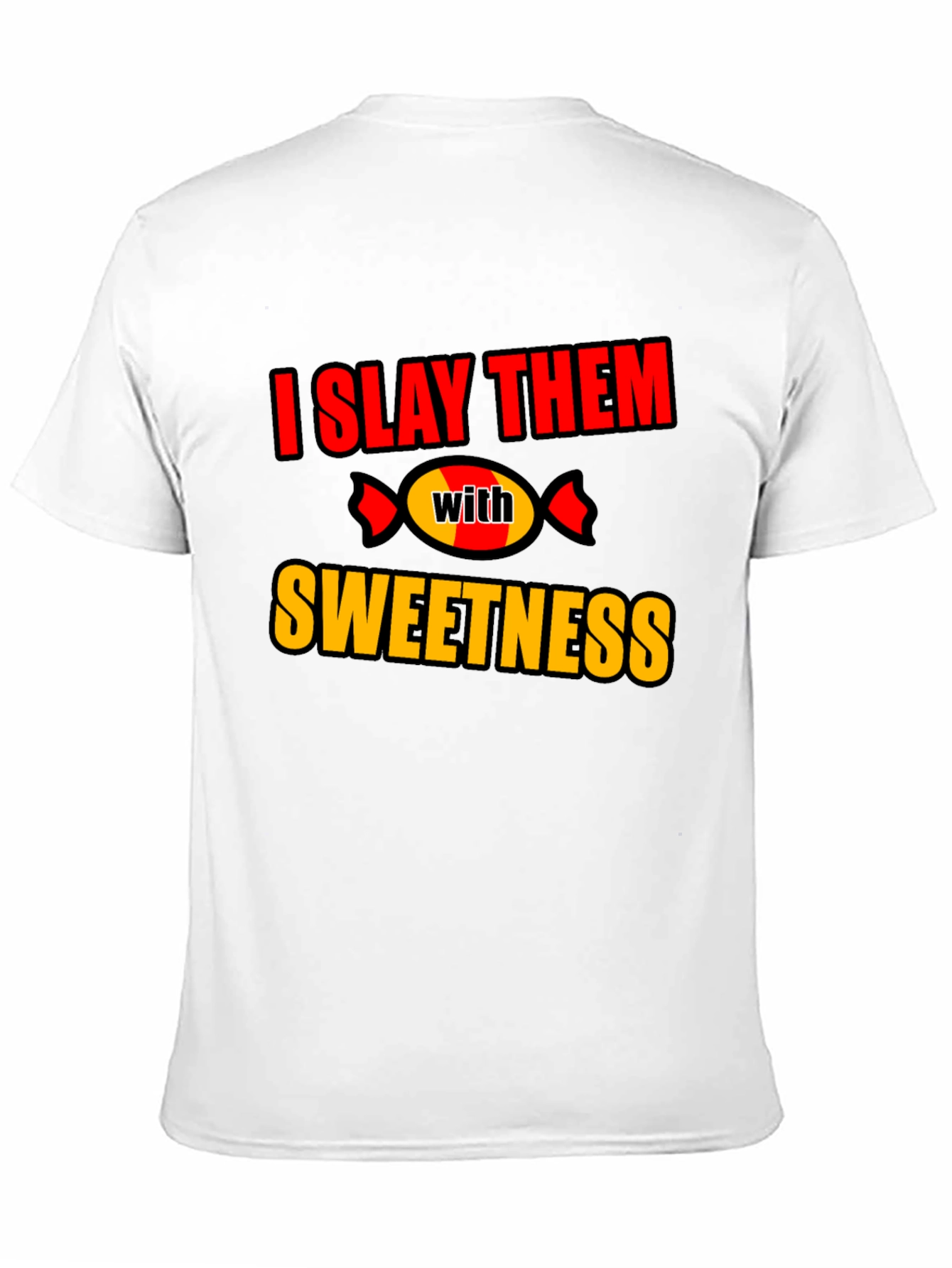 Slay Them With Sweetness T-Shirt