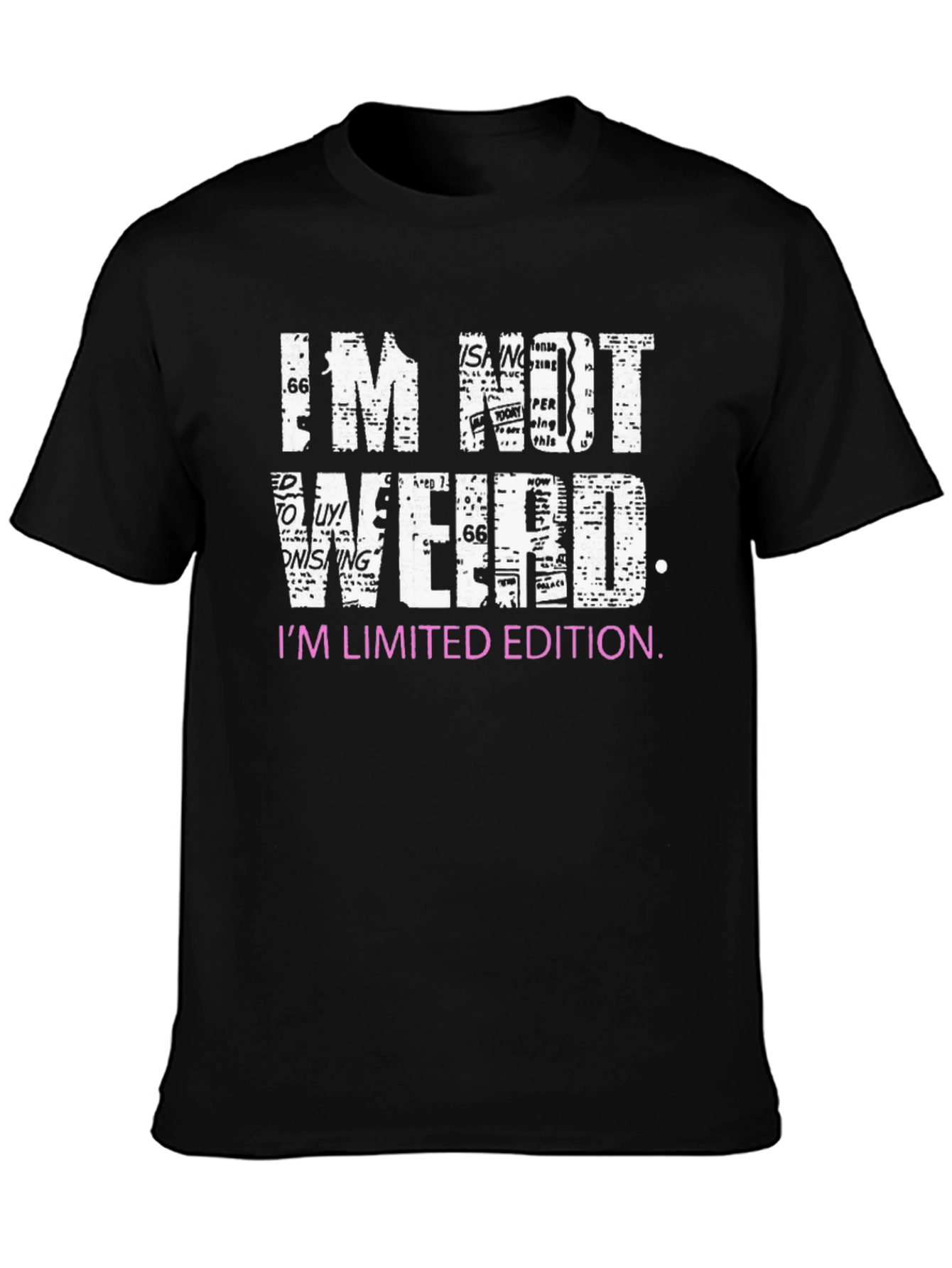 Im Not Weird T-Shirt - Limited Edition Graphic Tee