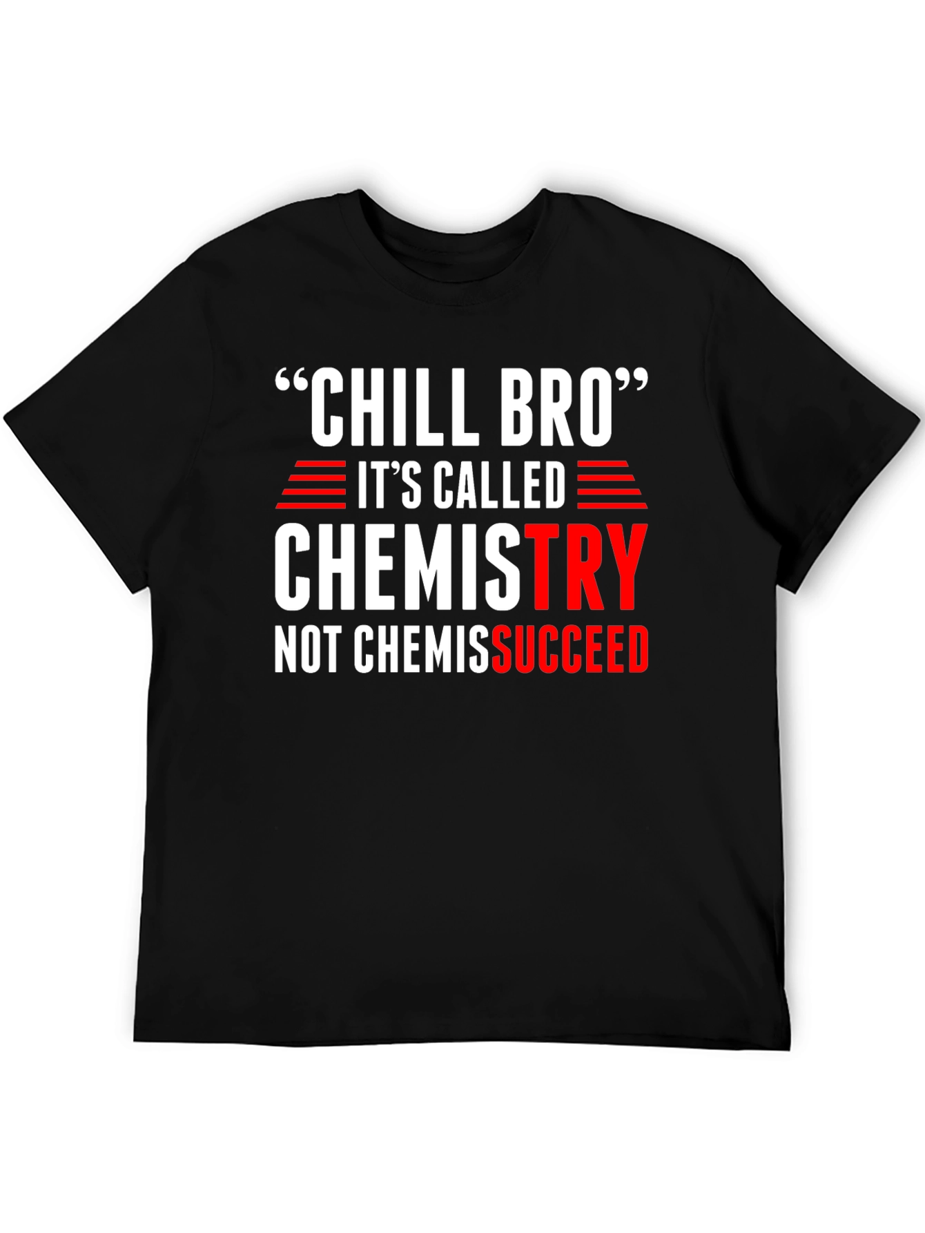 Chill Bro Chemistry Graphic T-Shirt
