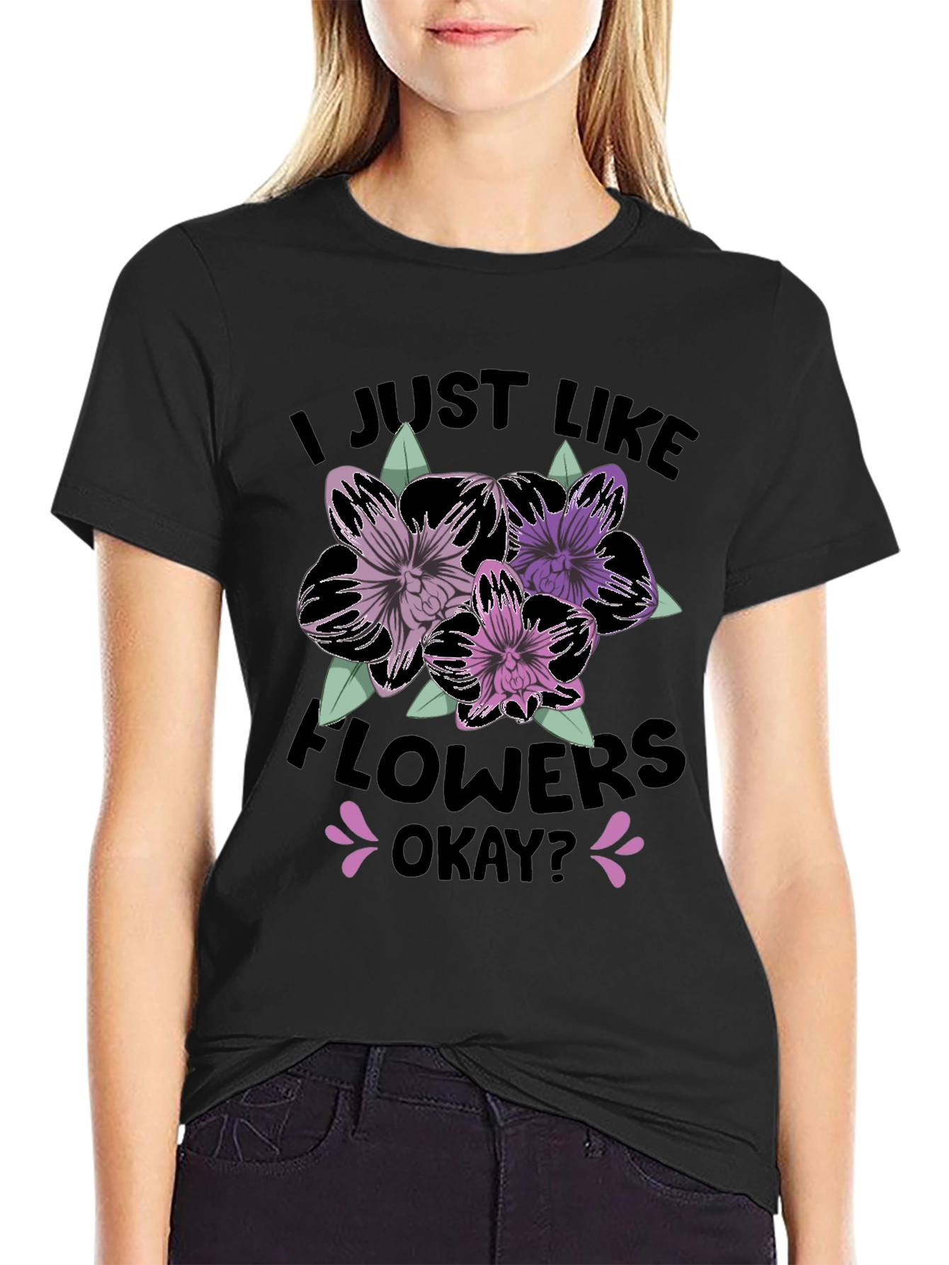 I Just Like Flowers Okay? T-Shirt