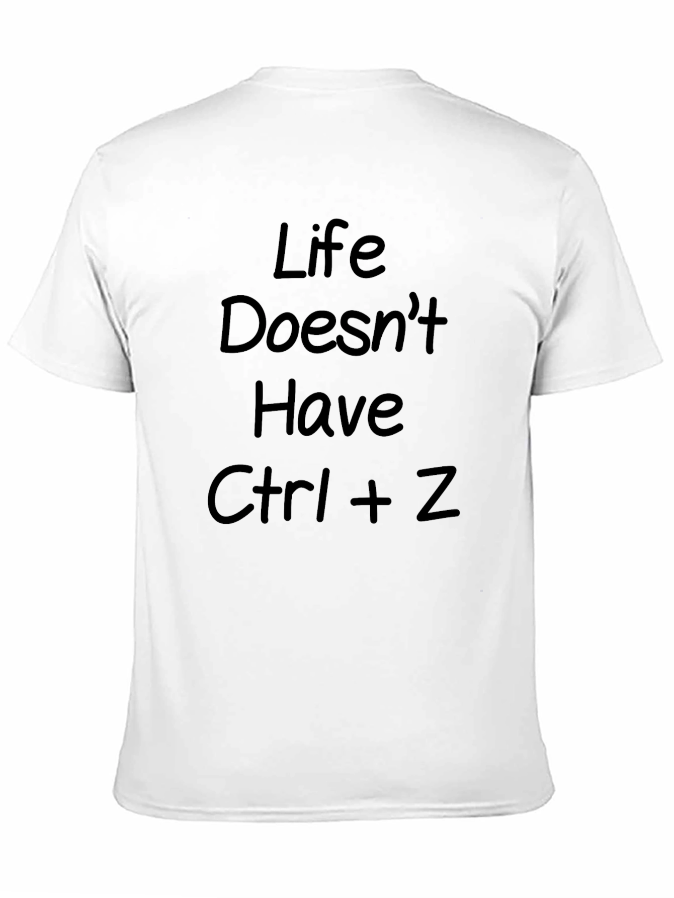 Life Doesnt Have Ctrl + Z T-Shirt